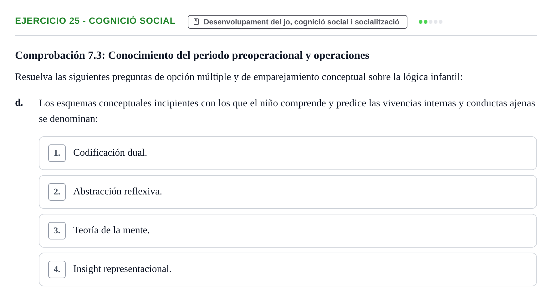 Enunciado: Ejercicio 25 - Cognició social · Desenvolupament en la Infancia UB Batería de preguntas de examen por temas (Parte 1)