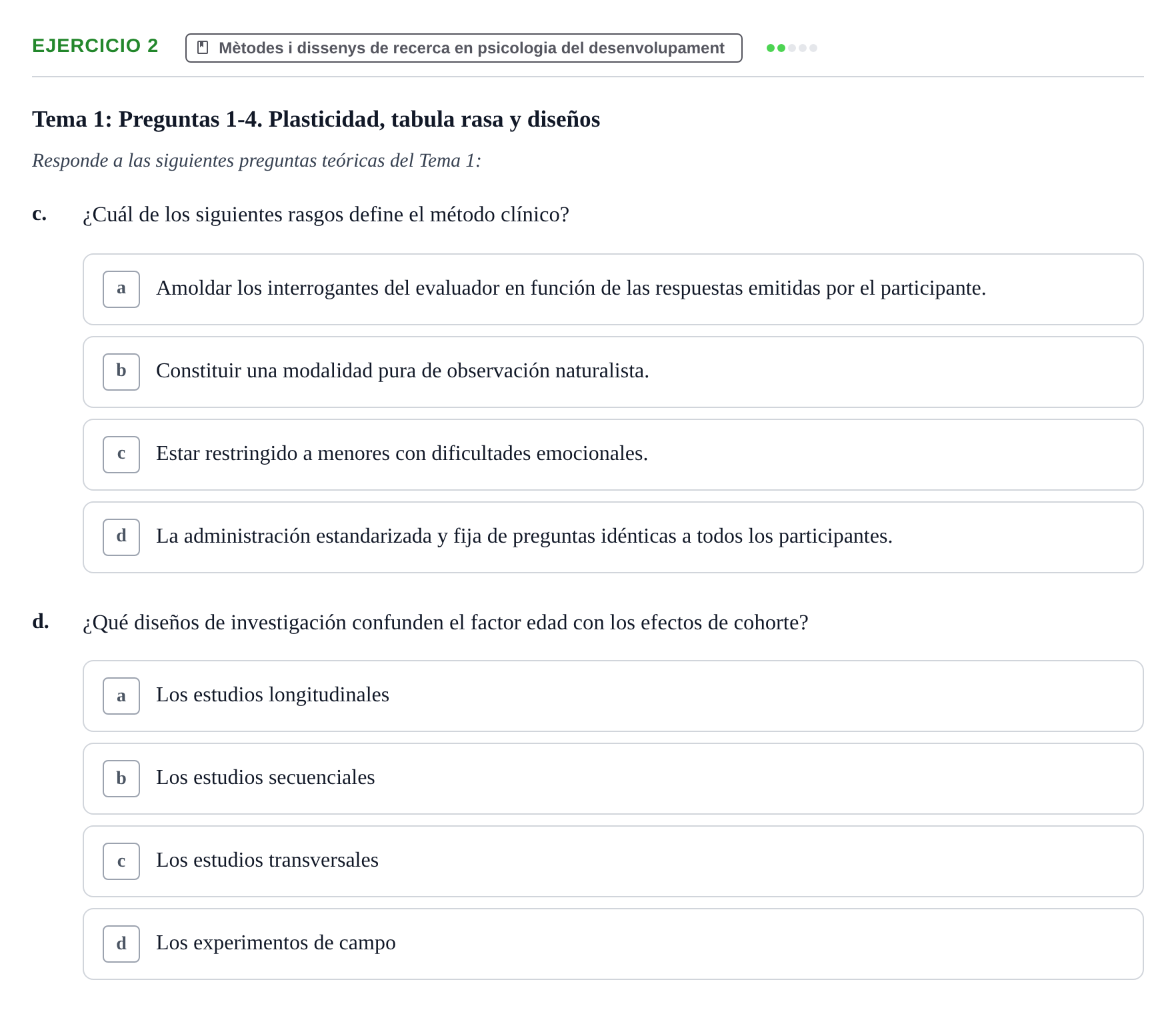 Enunciado: Ejercicio 2 - Mètodes i dissenys de recerca · Desenvolupament en la Infancia UB Batería de preguntas de examen por temas (Parte 1)