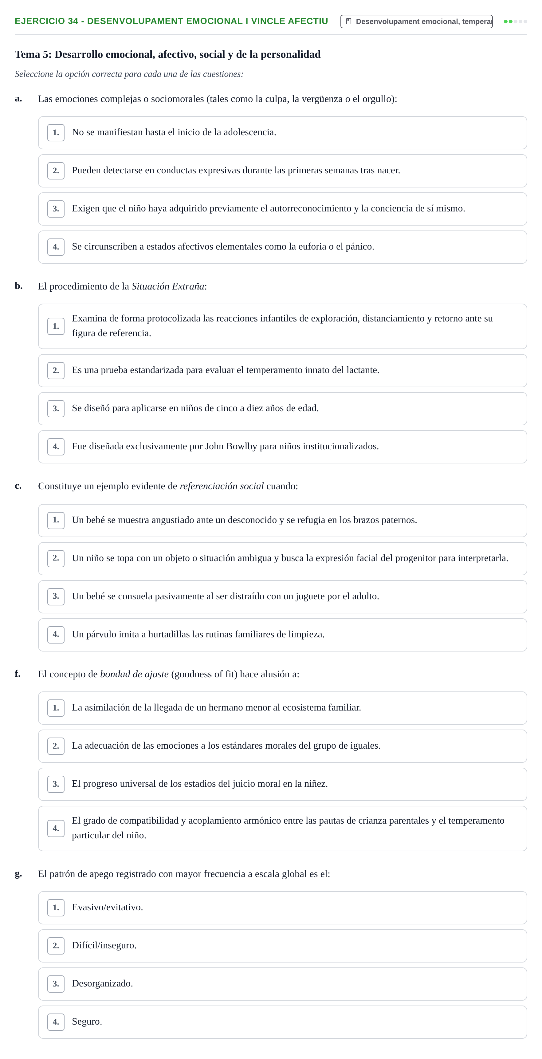 Enunciado: Ejercicio 34 - Desenvolupament emocional i vincle afectiu · Desenvolupament en la Infancia UB Batería de preguntas de examen por temas (Parte 1)