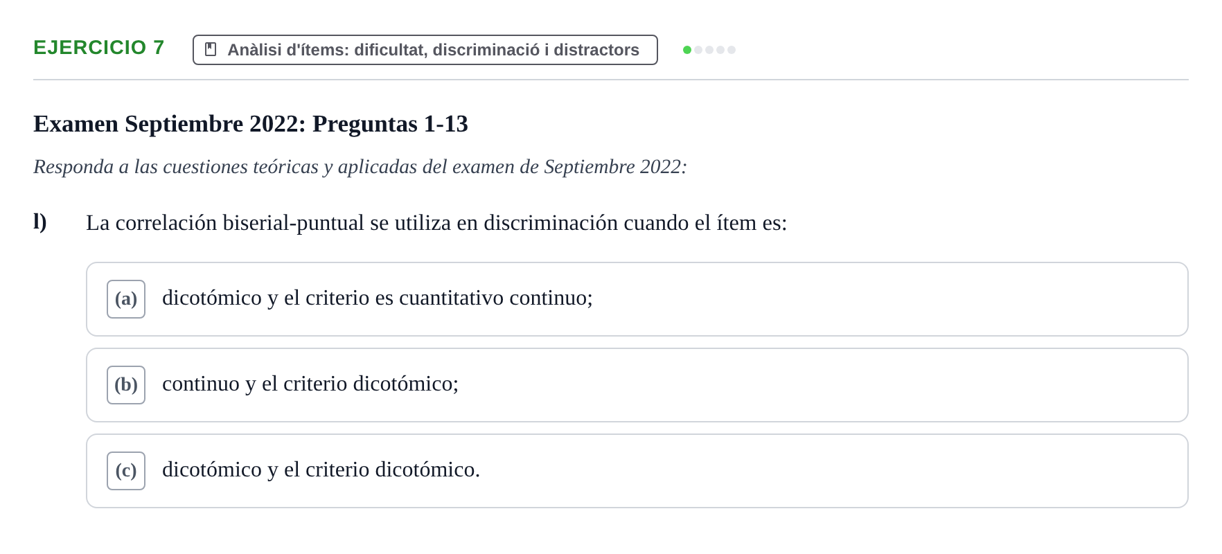 Enunciado: Ejercicio 7 - Anàlisi d'ítems: dificultat, discriminació i… · Psicometría UB 2022