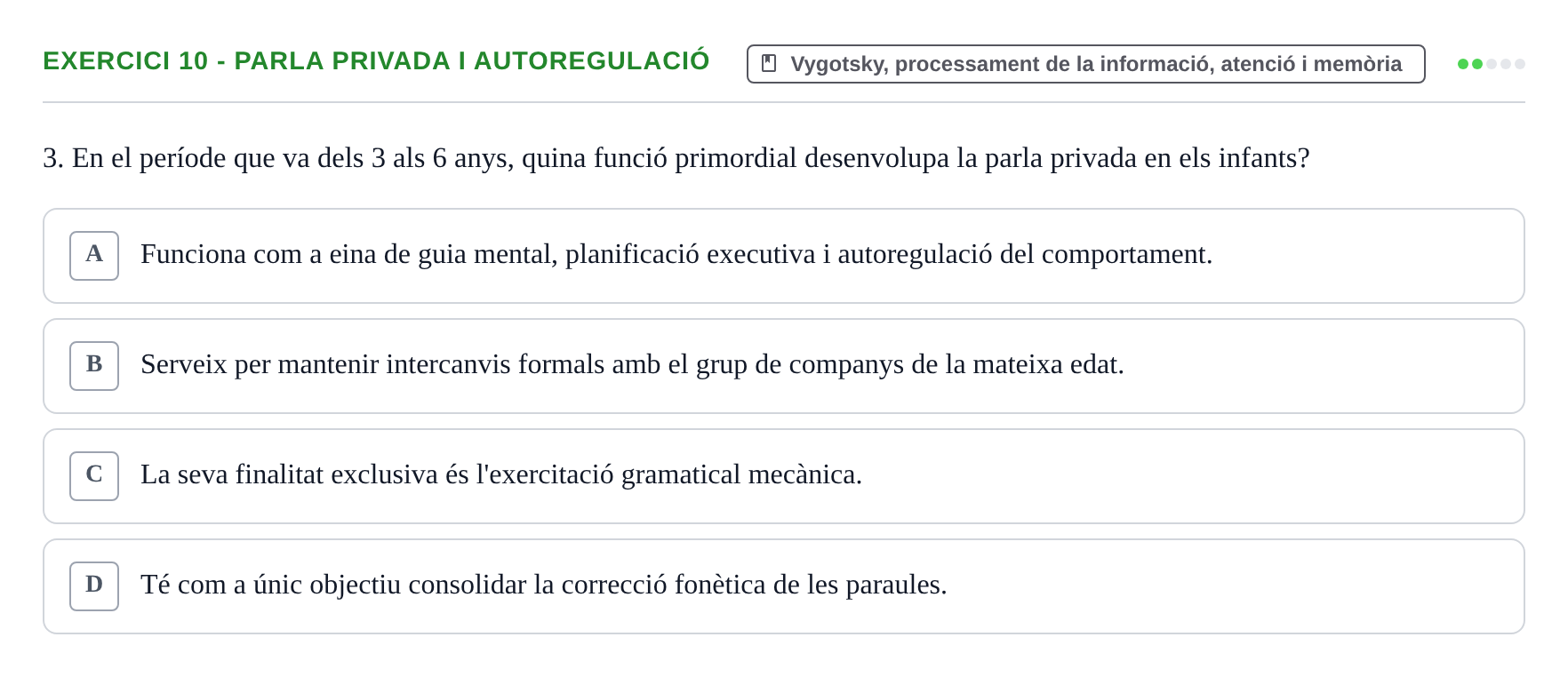 Enunciado: Ejercicio 10 - Parla privada i autoregulació · Desenvolupament en la Infancia UB Banc de preguntes de repàs final: Desenvolupament en la Infància
