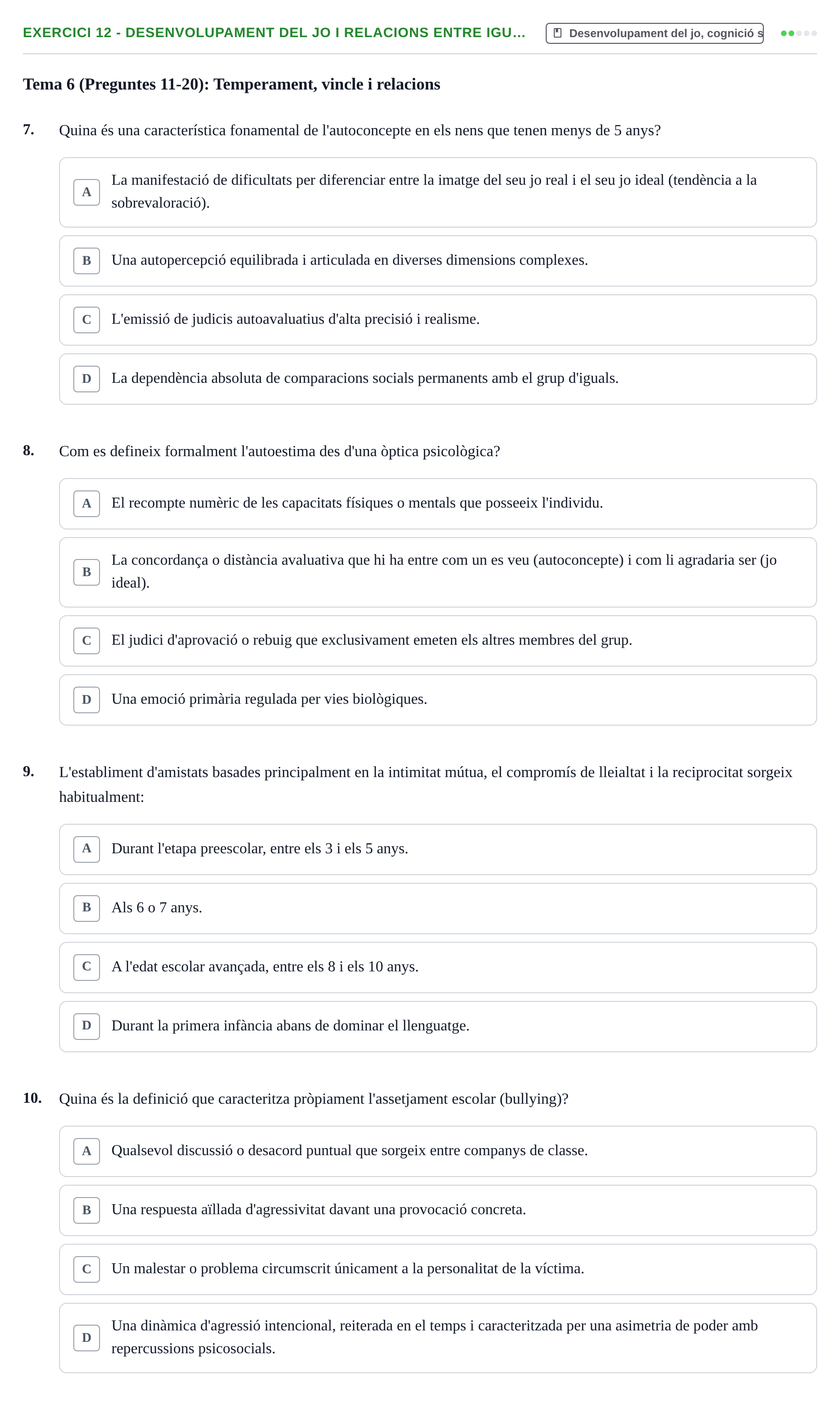 Enunciado: Ejercicio 12 - Desenvolupament del jo i relacions entre igu… · Desenvolupament en la Infancia UB Banc de preguntes de repàs final: Desenvolupament en la Infància