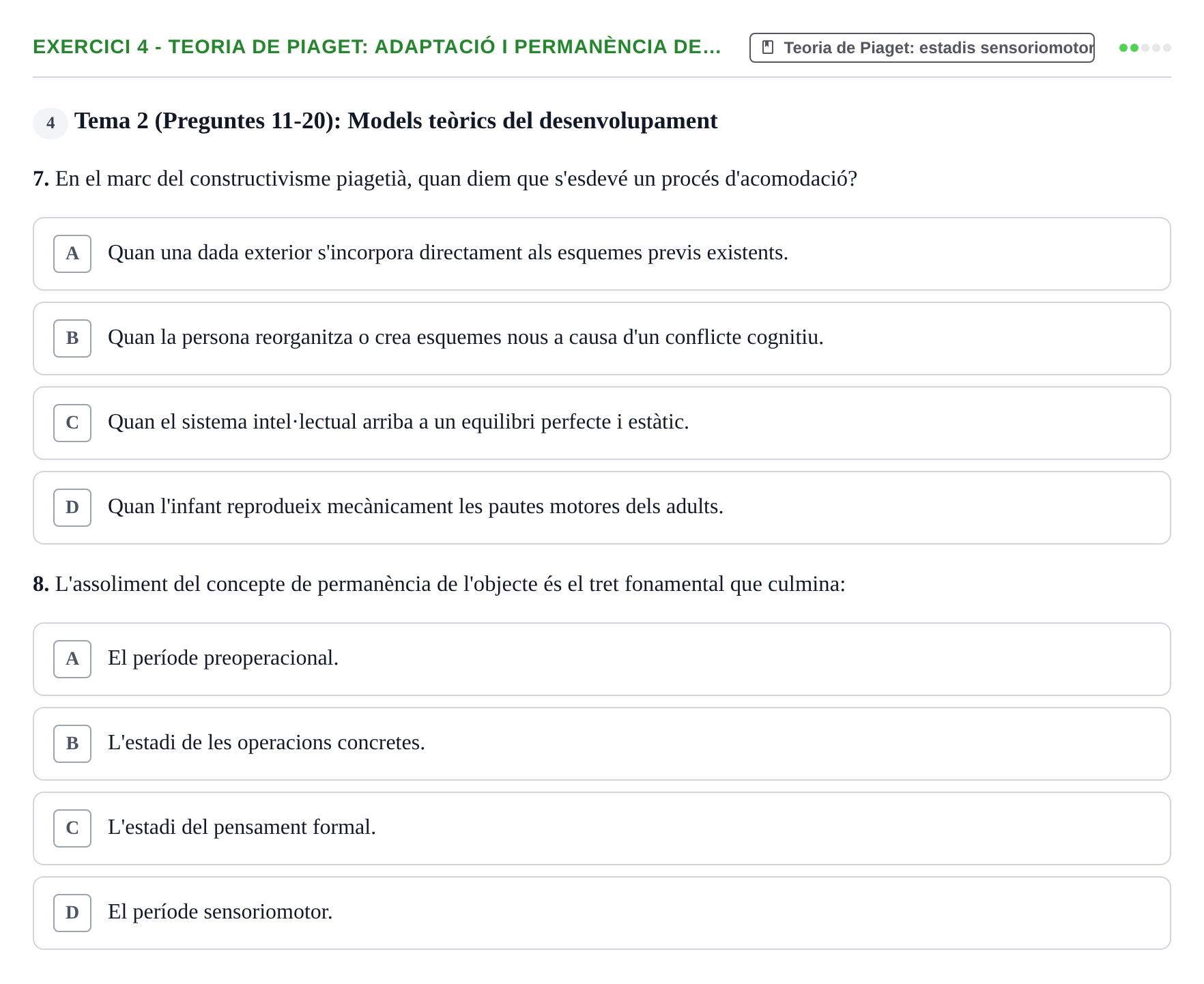 Enunciado: Ejercicio 4 - Teoria de Piaget: adaptació i permanència de… · Desenvolupament en la Infancia UB Banc de preguntes de repàs final: Desenvolupament en la Infància