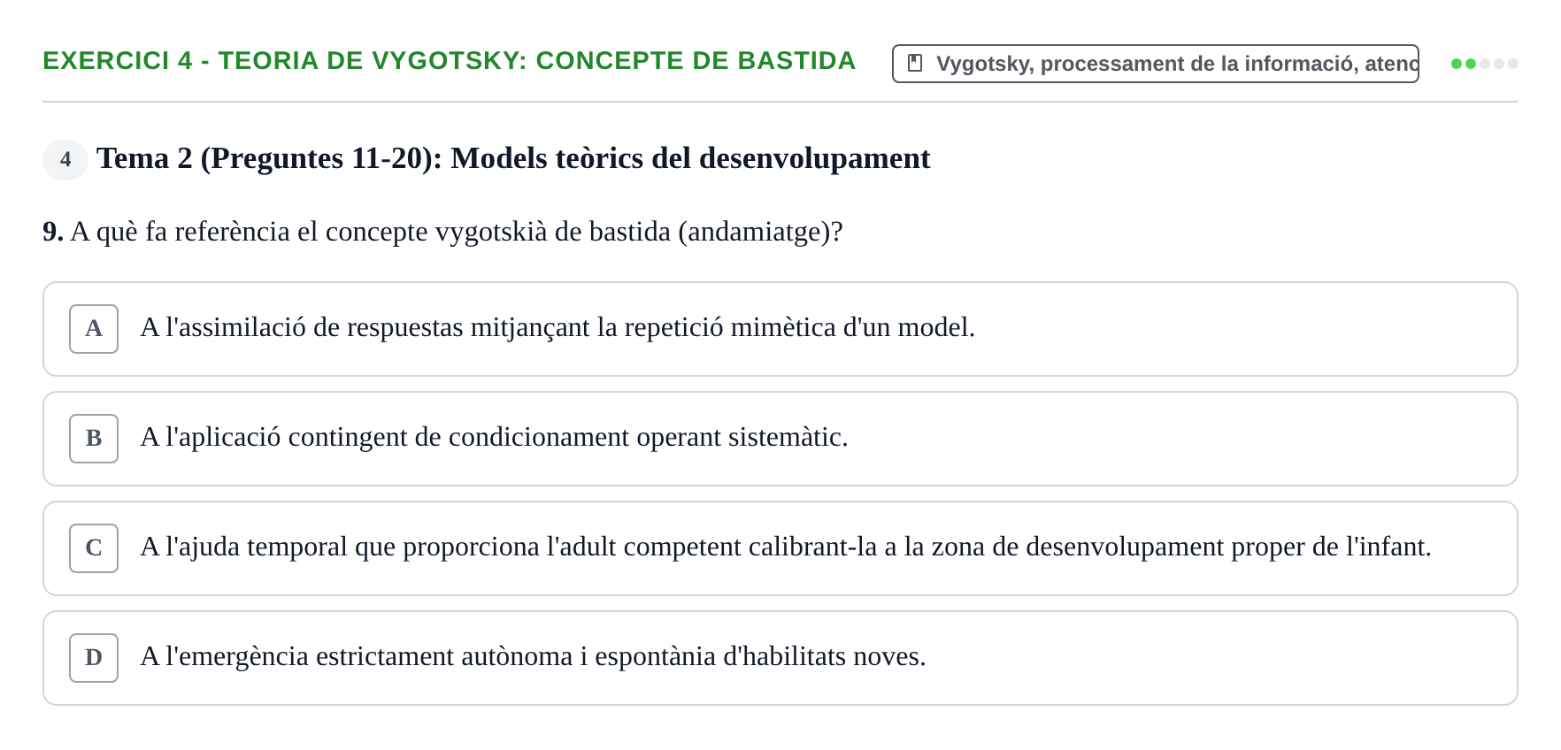 Enunciado: Ejercicio 4 - Teoria de Vygotsky: concepte de bastida · Desenvolupament en la Infancia UB Banc de preguntes de repàs final: Desenvolupament en la Infància