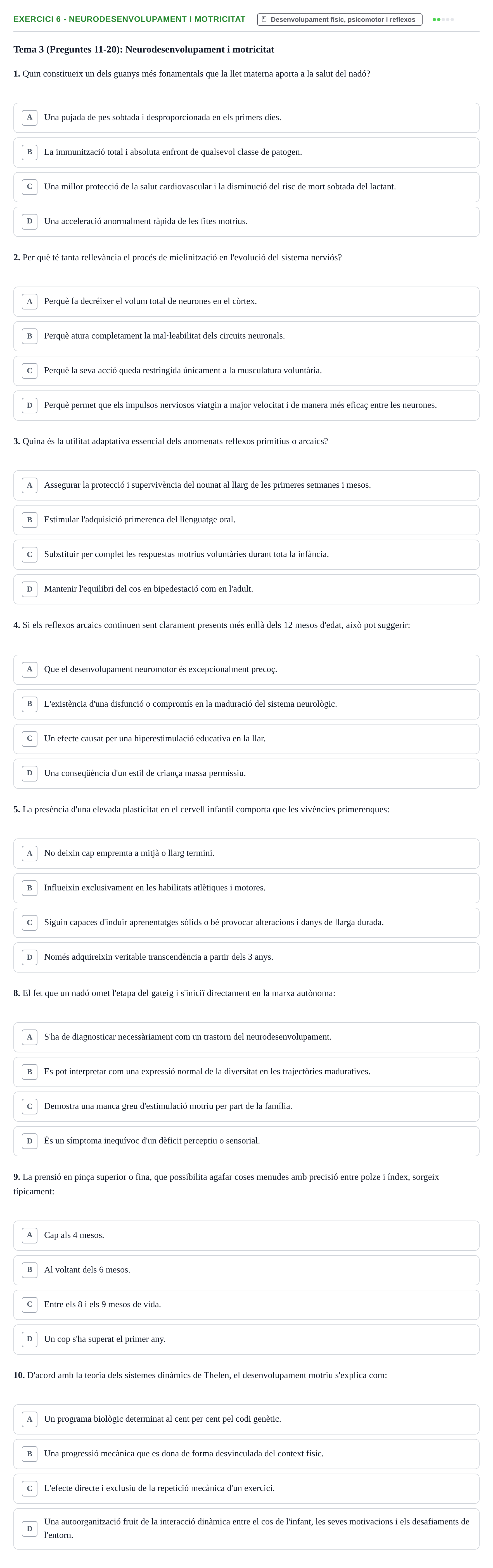 Enunciado: Ejercicio 6 - Neurodesenvolupament i motricitat · Desenvolupament en la Infancia UB Banc de preguntes de repàs final: Desenvolupament en la Infància