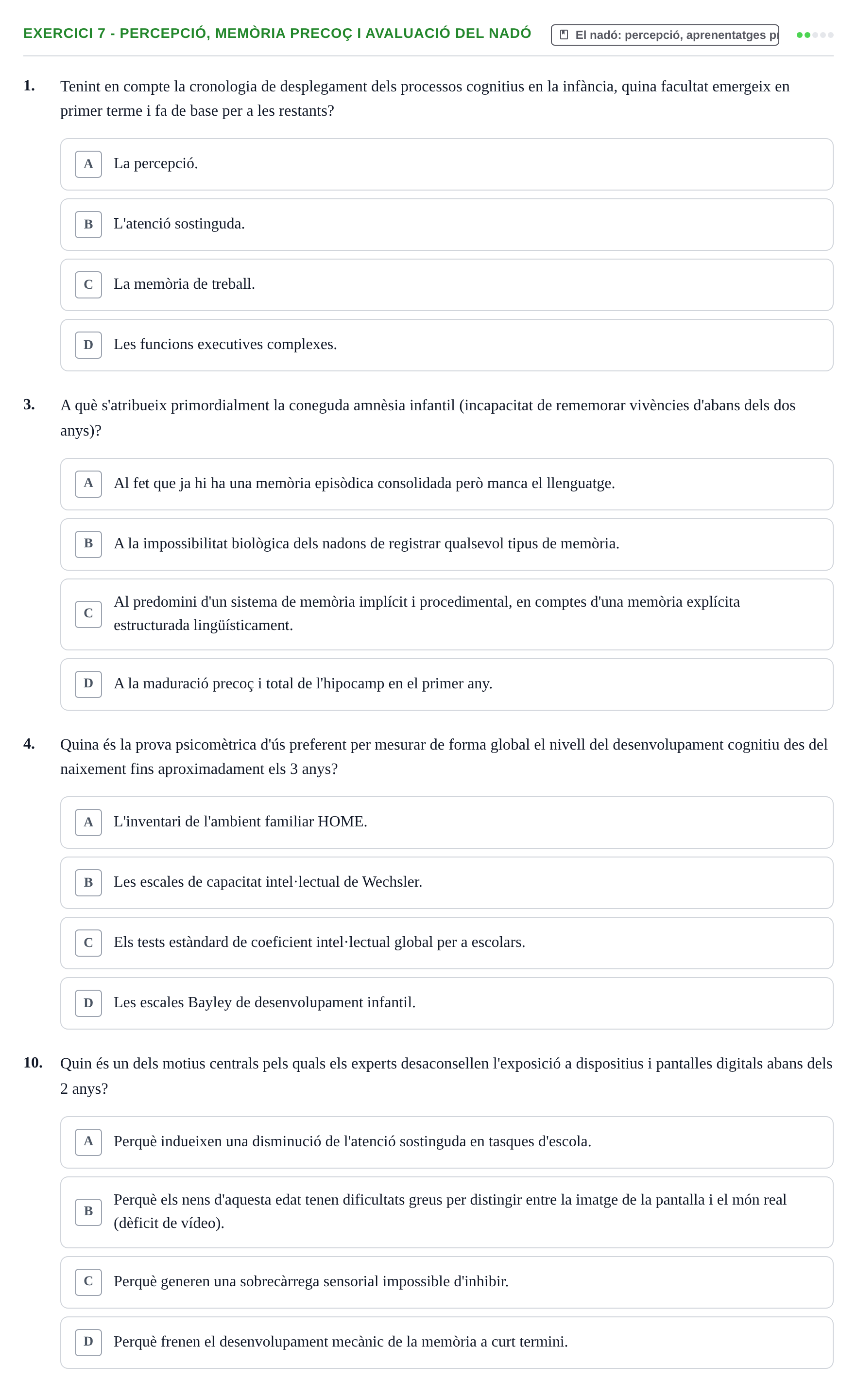 Enunciado: Ejercicio 7 - Percepció, memòria precoç i avaluació del nadó · Desenvolupament en la Infancia UB Banc de preguntes de repàs final: Desenvolupament en la Infància