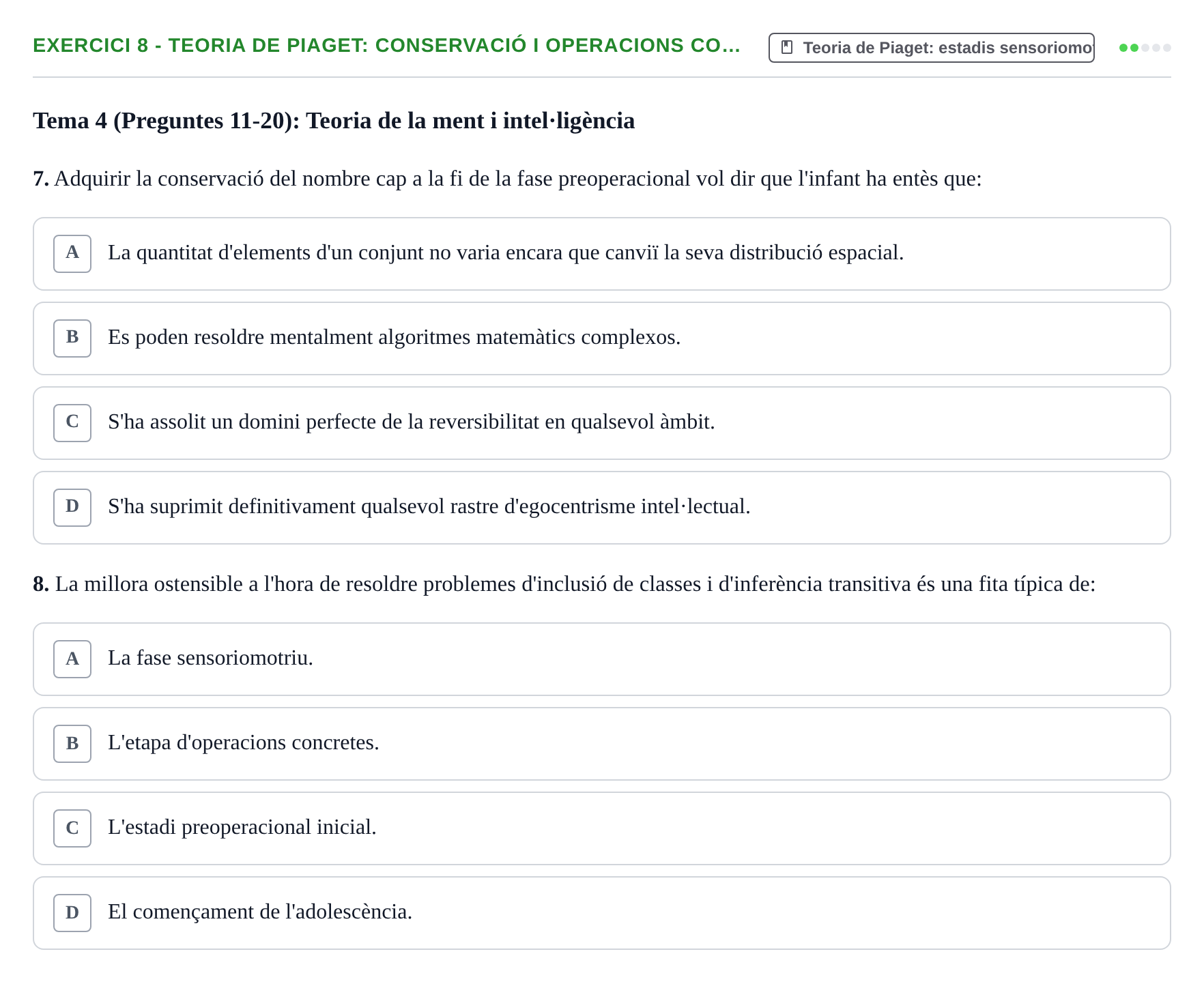 Enunciado: Ejercicio 8 - Teoria de Piaget: conservació i operacions co… · Desenvolupament en la Infancia UB Banc de preguntes de repàs final: Desenvolupament en la Infància
