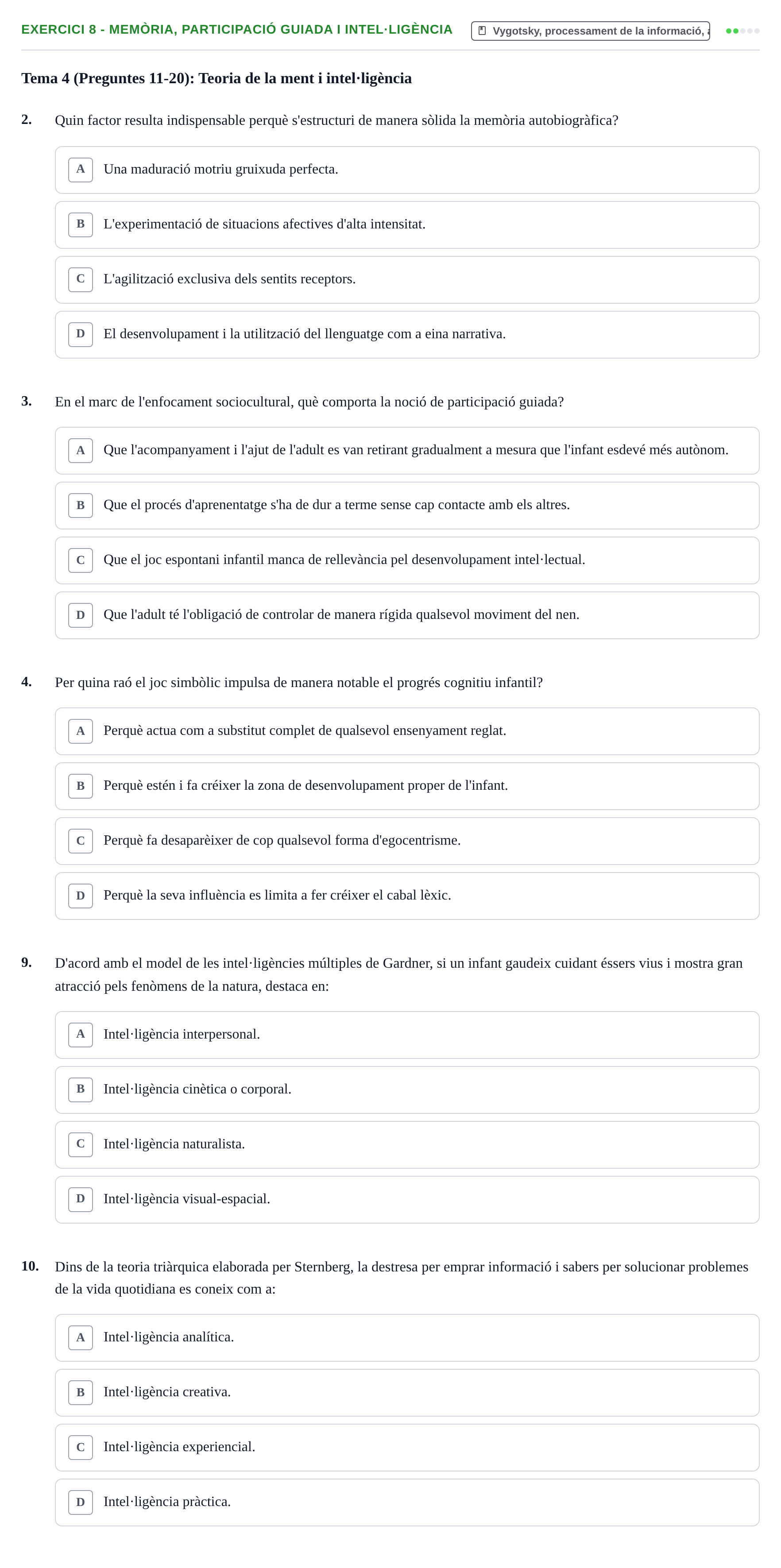 Enunciado: Ejercicio 8 - Memòria, participació guiada i intel·ligència · Desenvolupament en la Infancia UB Banc de preguntes de repàs final: Desenvolupament en la Infància