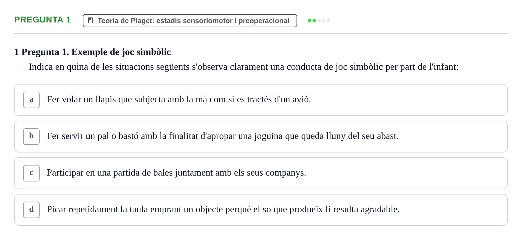 Enunciado: Pregunta 1 · Desenvolupament en la Infancia UB Examen final de Desenvolupament en la Infància