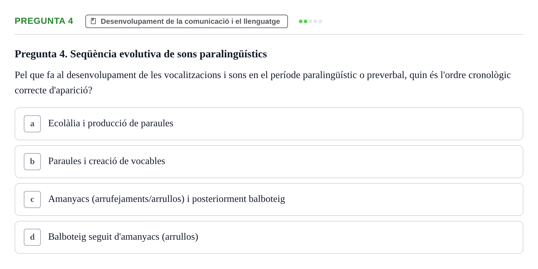 Enunciado: Pregunta 4 · Desenvolupament en la Infancia UB Examen final de Desenvolupament en la Infància