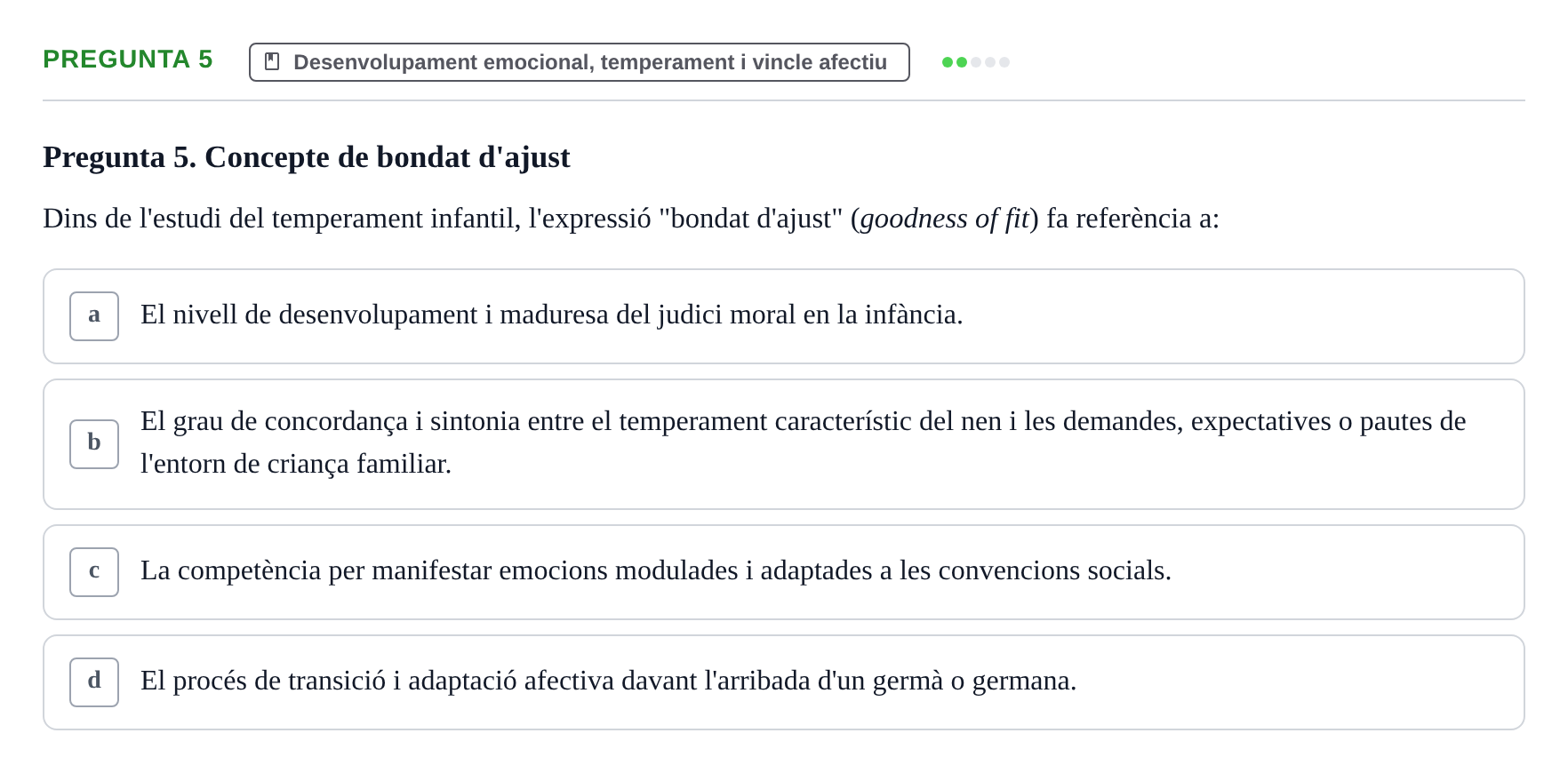 Enunciado: Pregunta 5 · Desenvolupament en la Infancia UB Examen final de Desenvolupament en la Infància