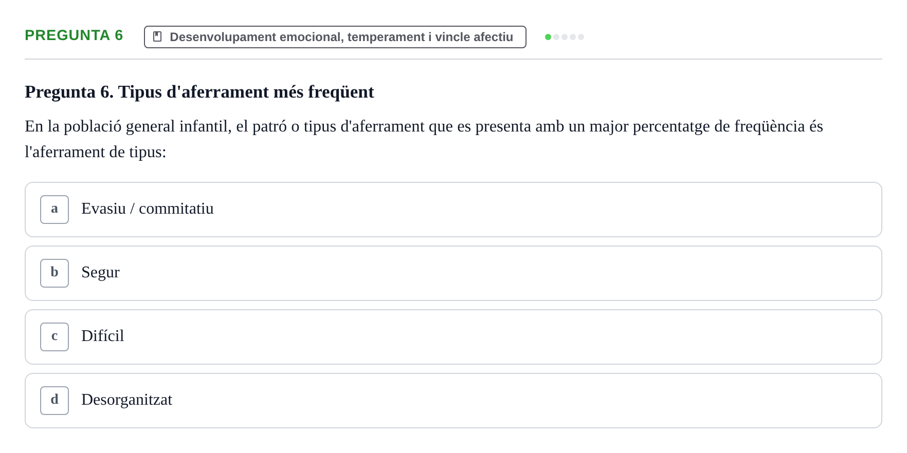 Enunciado: Pregunta 6 · Desenvolupament en la Infancia UB Examen final de Desenvolupament en la Infància