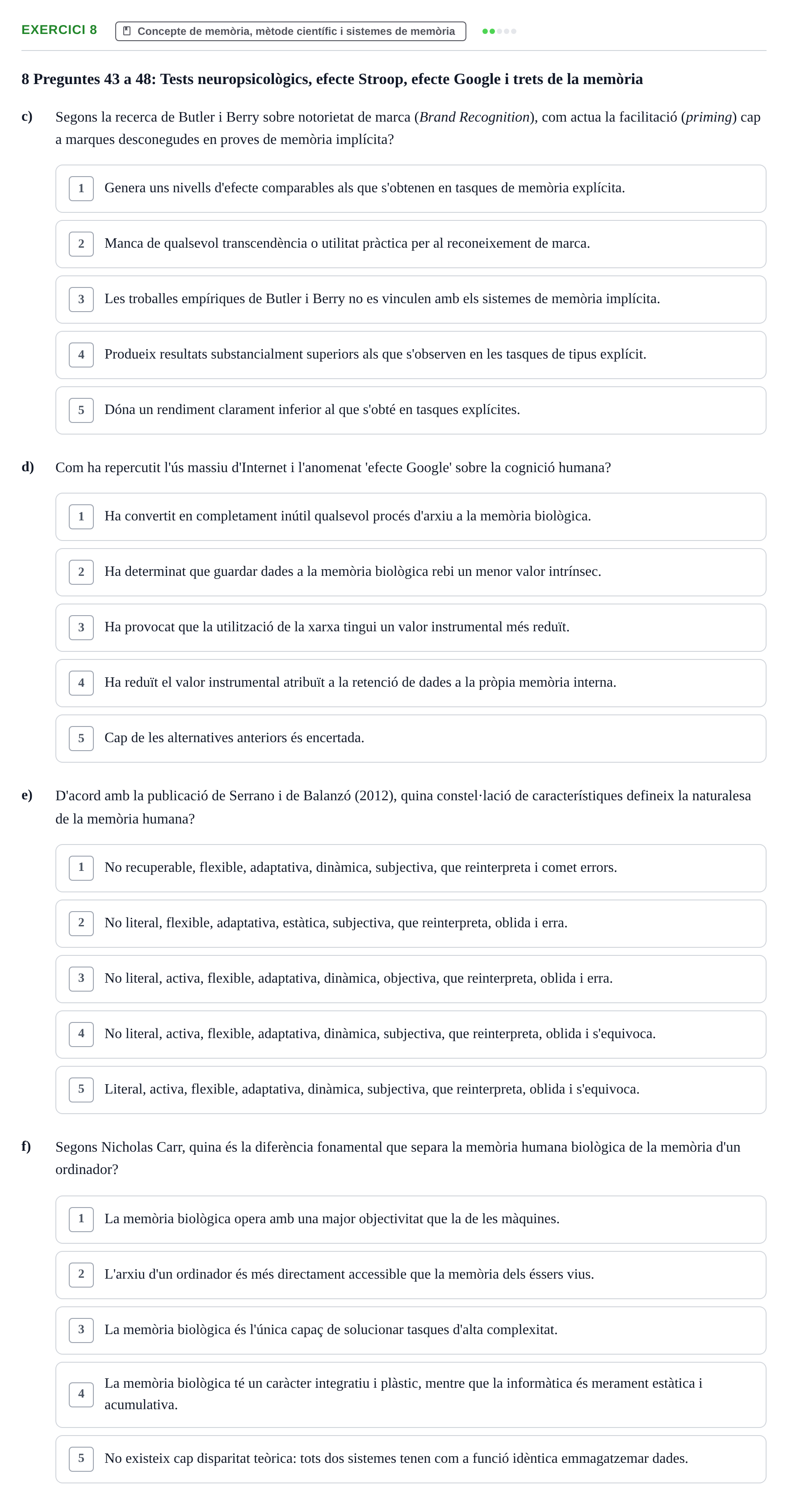 Enunciado: Ejercicio 8 - Concepte de memòria, mètode científic i siste… · Memoria I Representació UB Examen Parcial 1: Memòria i Representació