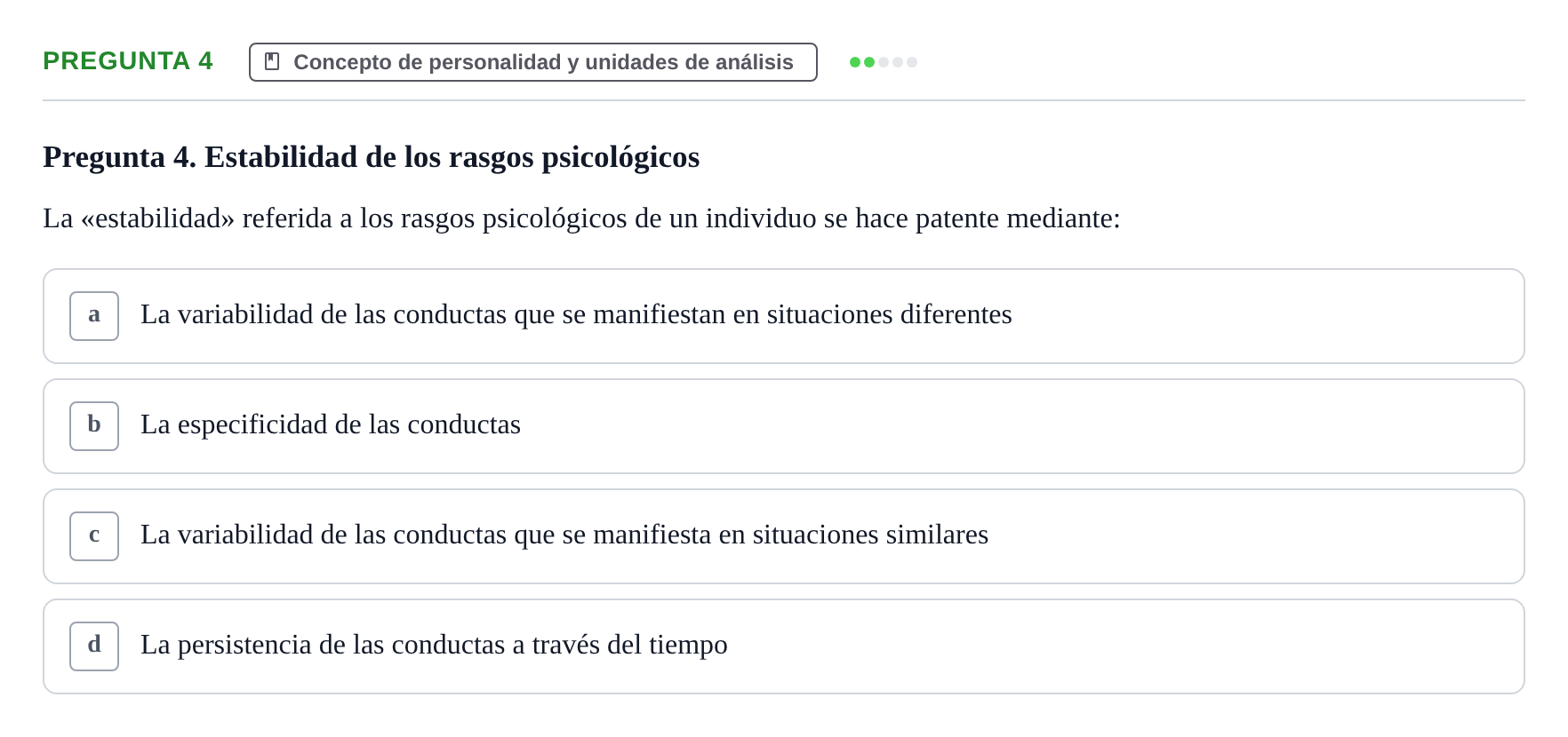 Enunciado: Pregunta 4 · Psicologia de la Personalitat UB Examen Primer Parcial. Psicología de la Personalidad
