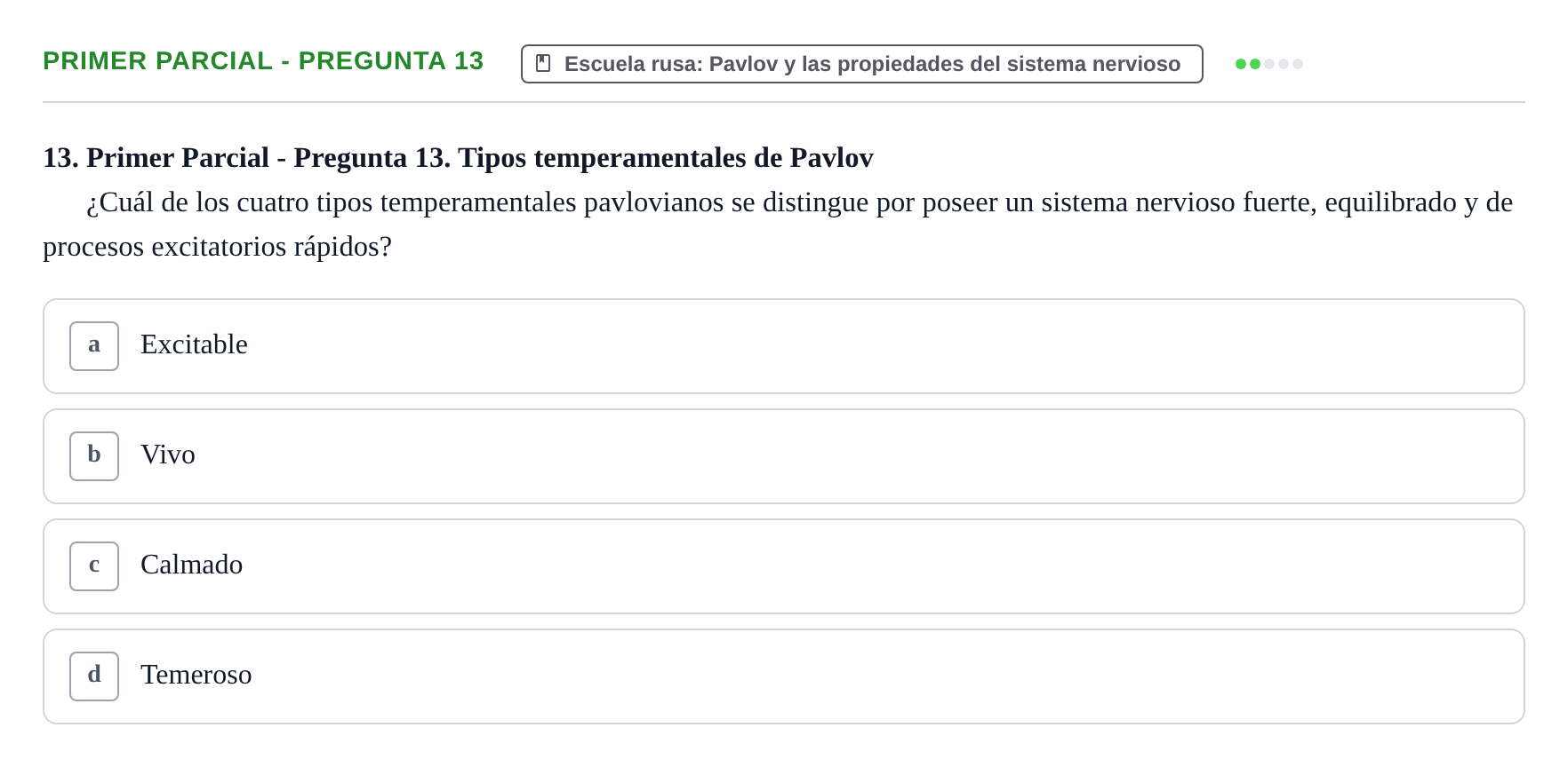 Enunciado: Ejercicio Primer Parcial - Pregunta 13 · Psicologia de la Personalitat UB Exámenes Parciales 1 y 2. Psicología de la Personalidad