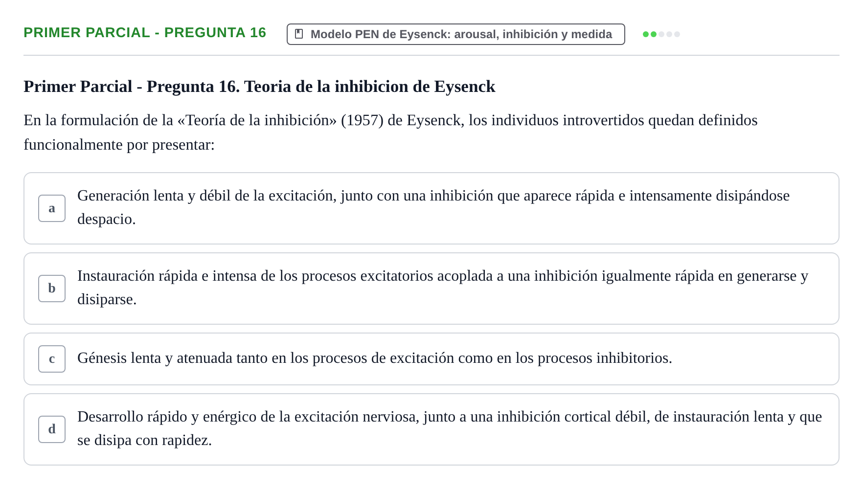 Enunciado: Ejercicio Primer Parcial - Pregunta 16 · Psicologia de la Personalitat UB Exámenes Parciales 1 y 2. Psicología de la Personalidad