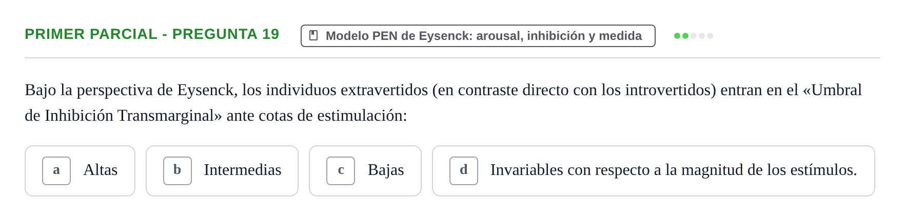Enunciado: Ejercicio Primer Parcial - Pregunta 19 · Psicologia de la Personalitat UB Exámenes Parciales 1 y 2. Psicología de la Personalidad