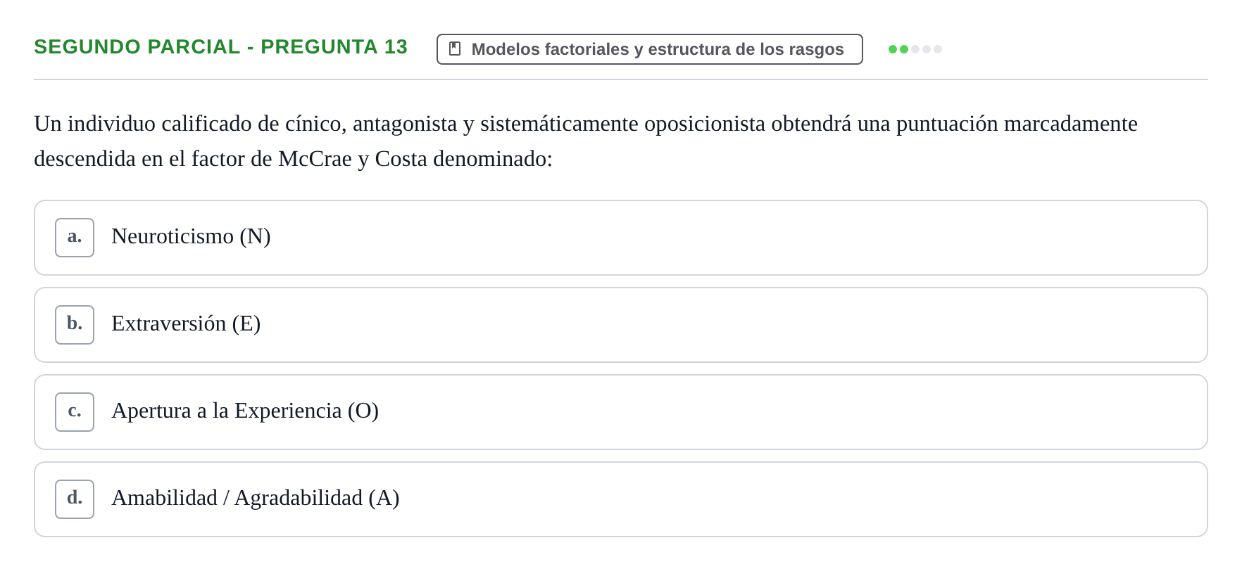Enunciado: Ejercicio Segundo Parcial - Pregunta 13 · Psicologia de la Personalitat UB Exámenes Parciales 1 y 2. Psicología de la Personalidad
