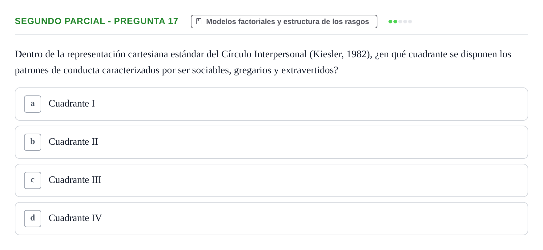 Enunciado: Ejercicio Segundo Parcial - Pregunta 17 · Psicologia de la Personalitat UB Exámenes Parciales 1 y 2. Psicología de la Personalidad