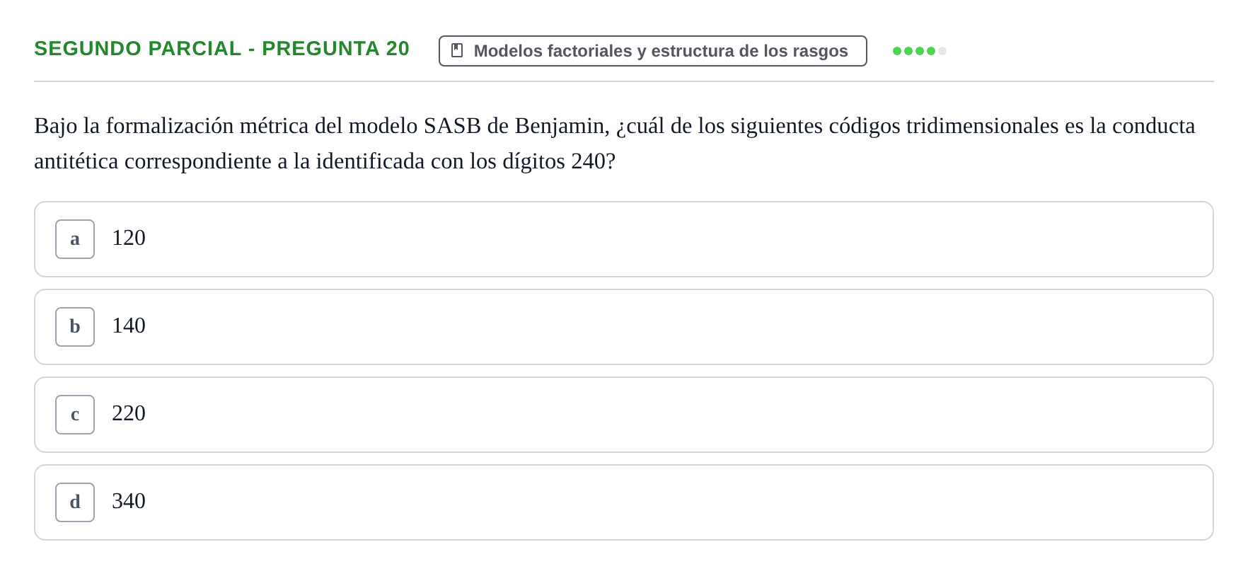 Enunciado: Ejercicio Segundo Parcial - Pregunta 20 · Psicologia de la Personalitat UB Exámenes Parciales 1 y 2. Psicología de la Personalidad