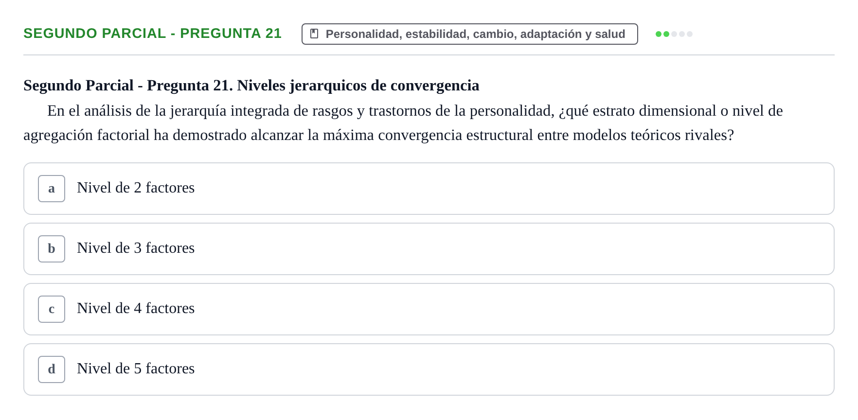 Enunciado: Ejercicio Segundo Parcial - Pregunta 21 · Psicologia de la Personalitat UB Exámenes Parciales 1 y 2. Psicología de la Personalidad