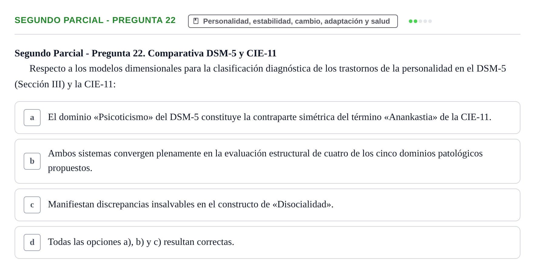 Enunciado: Ejercicio Segundo Parcial - Pregunta 22 · Psicologia de la Personalitat UB Exámenes Parciales 1 y 2. Psicología de la Personalidad