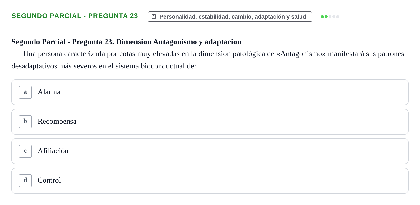 Enunciado: Ejercicio Segundo Parcial - Pregunta 23 · Psicologia de la Personalitat UB Exámenes Parciales 1 y 2. Psicología de la Personalidad