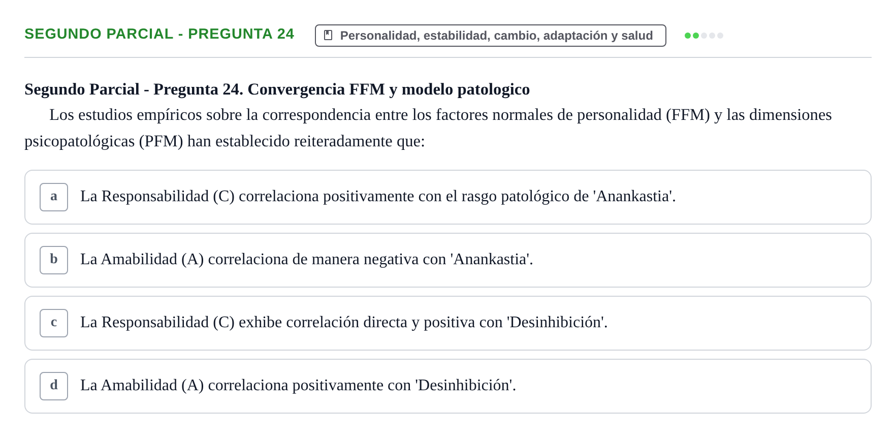 Enunciado: Ejercicio Segundo Parcial - Pregunta 24 · Psicologia de la Personalitat UB Exámenes Parciales 1 y 2. Psicología de la Personalidad