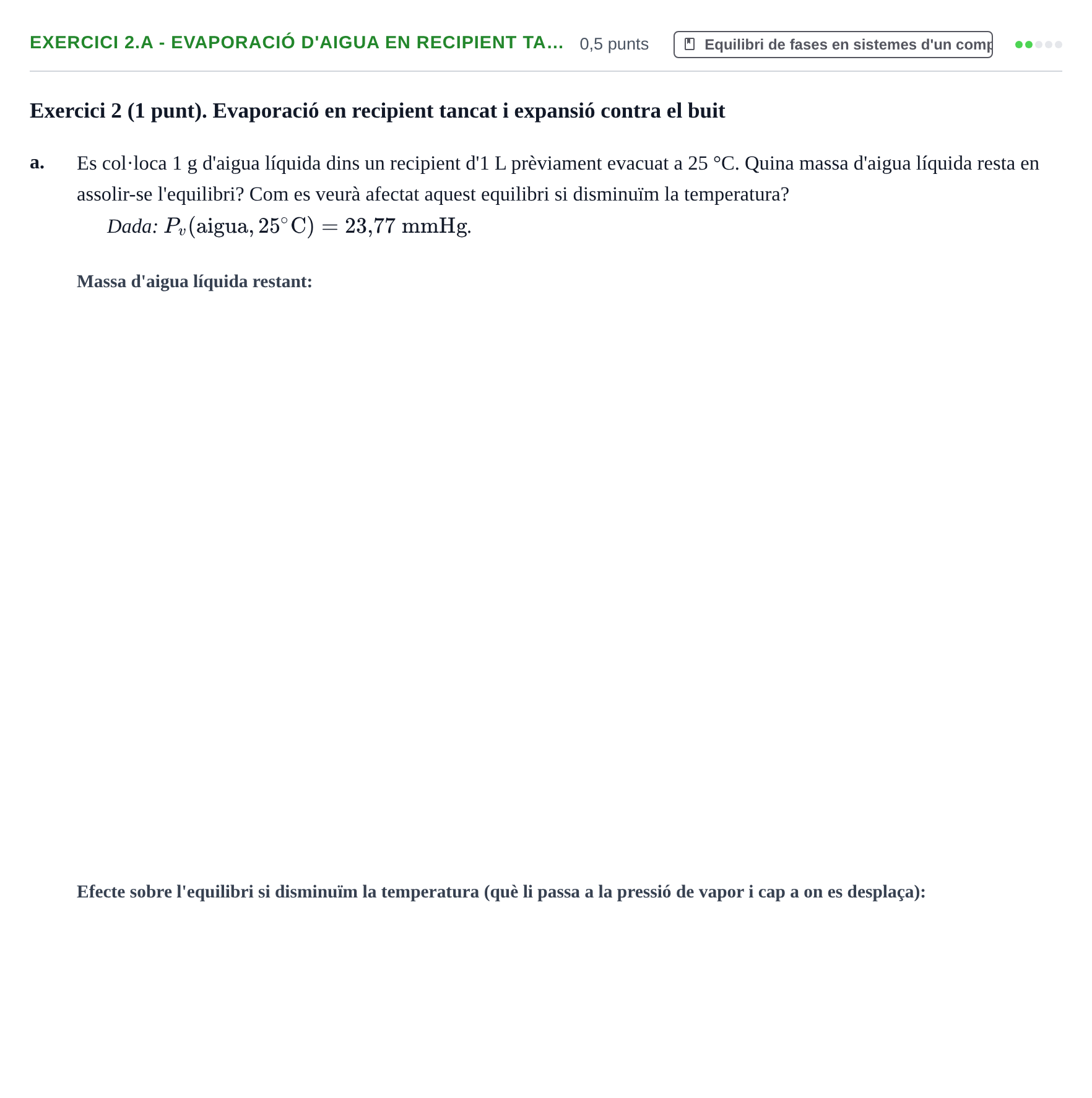 Enunciado: Exercici 2.a - Evaporació d'aigua en recipient ta… · Química Física I UB 2025