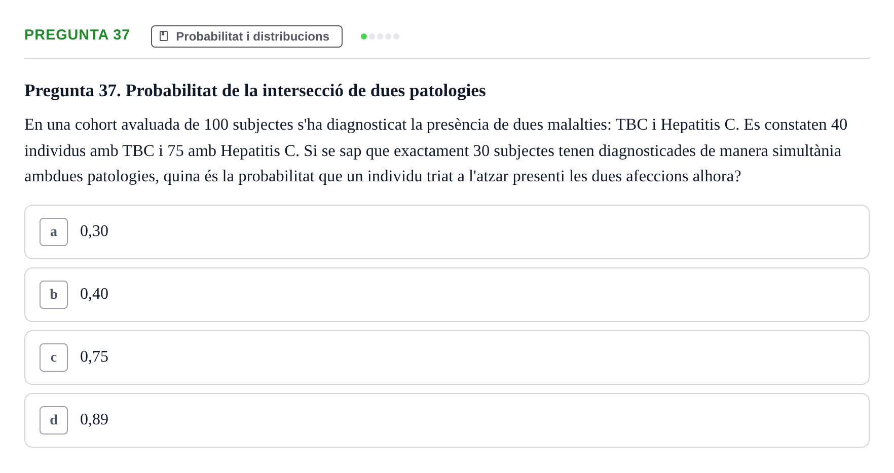 Enunciado: Pregunta 37 · Bioestadística i Metodologia UAB Examen de Bioestadística i Metodologia