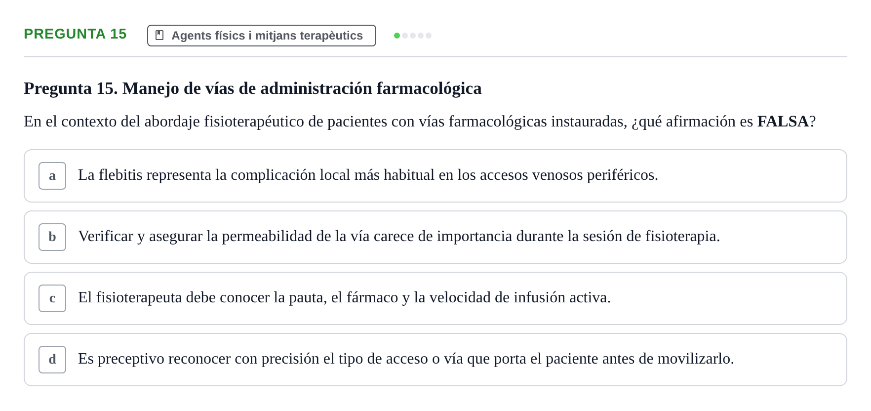 Enunciado: Pregunta 15 · Fonaments de Fisioteràpia UAB Examen de Fundamentos de Fisioterapia