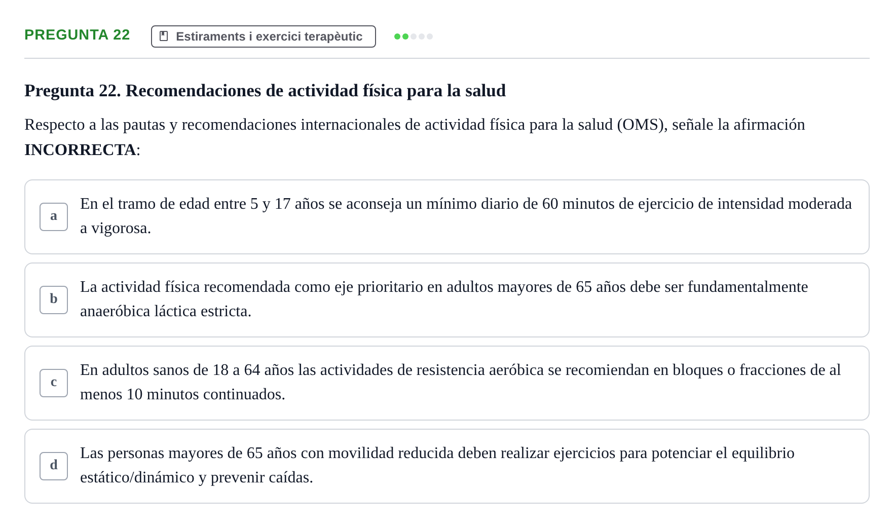 Enunciado: Pregunta 22 · Fonaments de Fisioteràpia UAB Examen de Fundamentos de Fisioterapia
