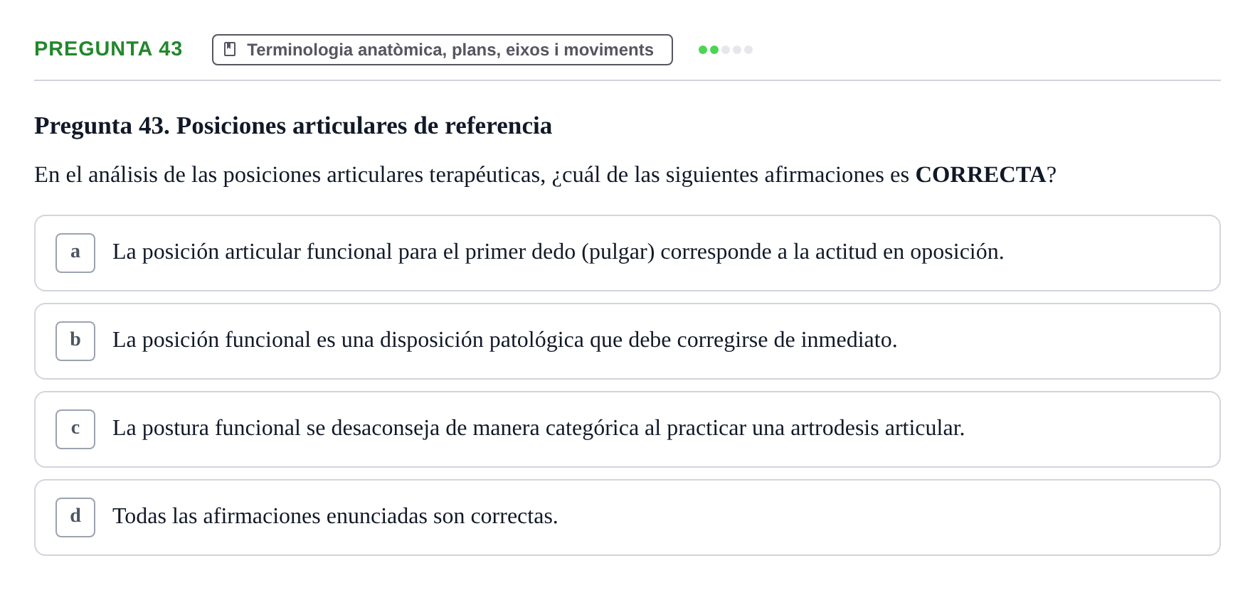 Enunciado: Pregunta 43 · Fonaments de Fisioteràpia UAB Examen de Fundamentos de Fisioterapia