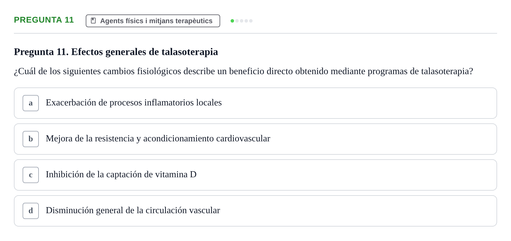 Enunciado: Pregunta 11 · Fonaments de Fisioteràpia UAB Examen de Fisioterapia General: Climatoterapia y Talasoterapia