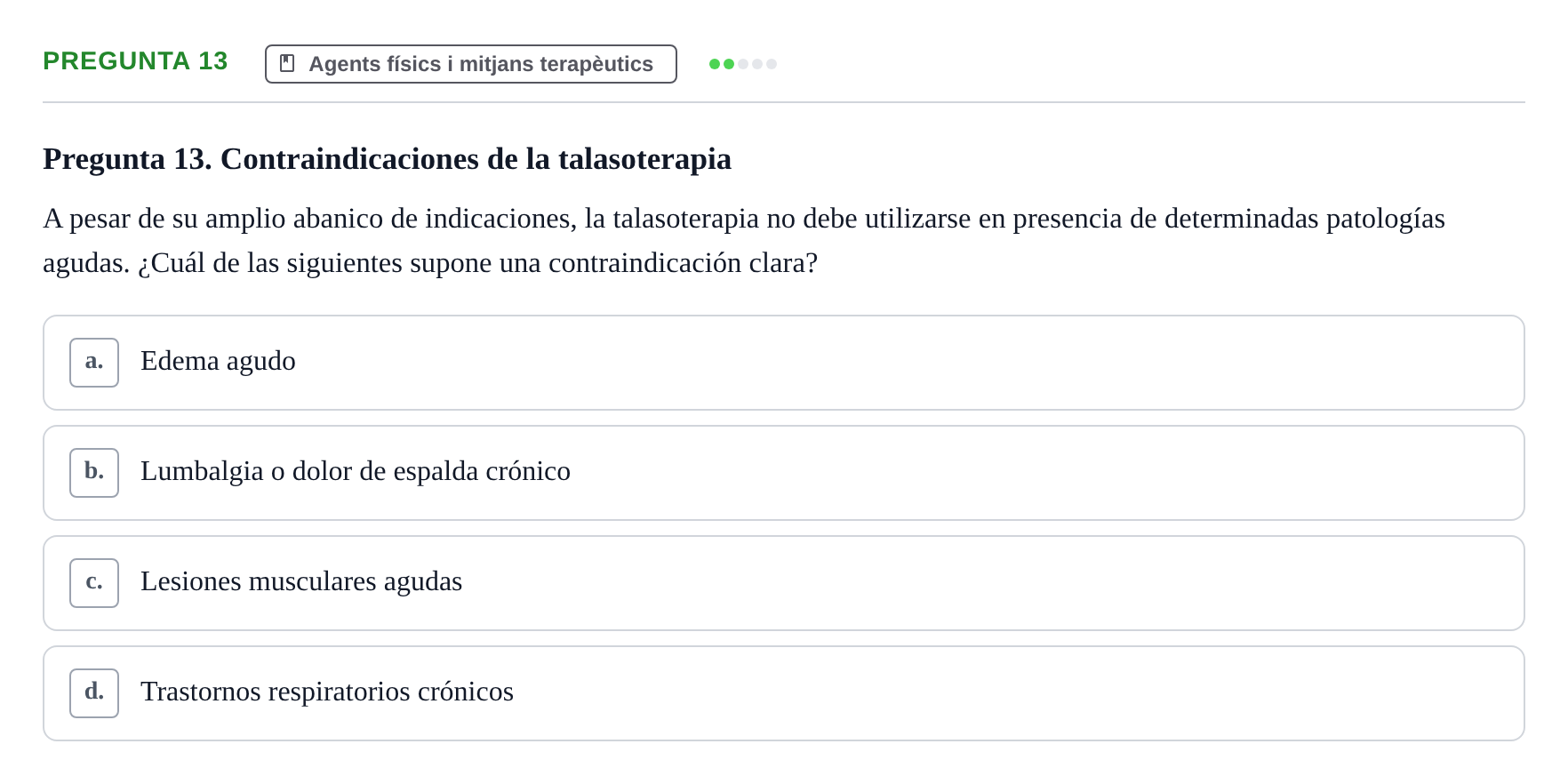 Enunciado: Pregunta 13 · Fonaments de Fisioteràpia UAB Examen de Fisioterapia General: Climatoterapia y Talasoterapia