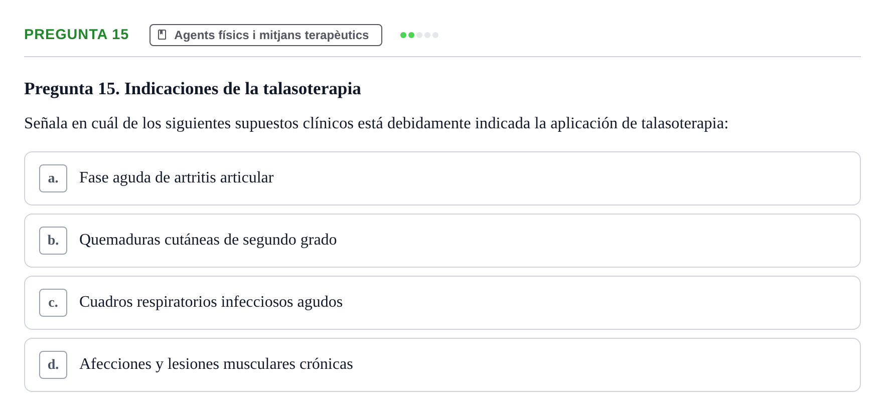 Enunciado: Pregunta 15 · Fonaments de Fisioteràpia UAB Examen de Fisioterapia General: Climatoterapia y Talasoterapia