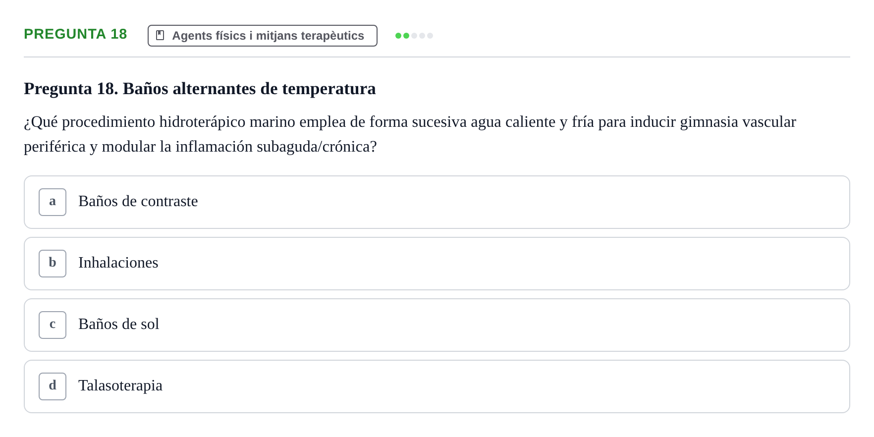 Enunciado: Pregunta 18 · Fonaments de Fisioteràpia UAB Examen de Fisioterapia General: Climatoterapia y Talasoterapia