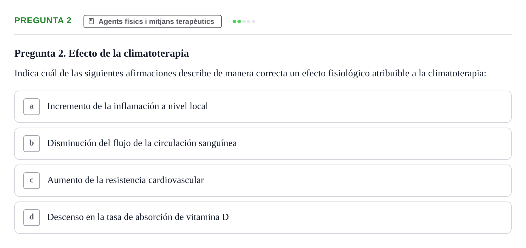 Enunciado: Pregunta 2 · Fonaments de Fisioteràpia UAB Examen de Fisioterapia General: Climatoterapia y Talasoterapia