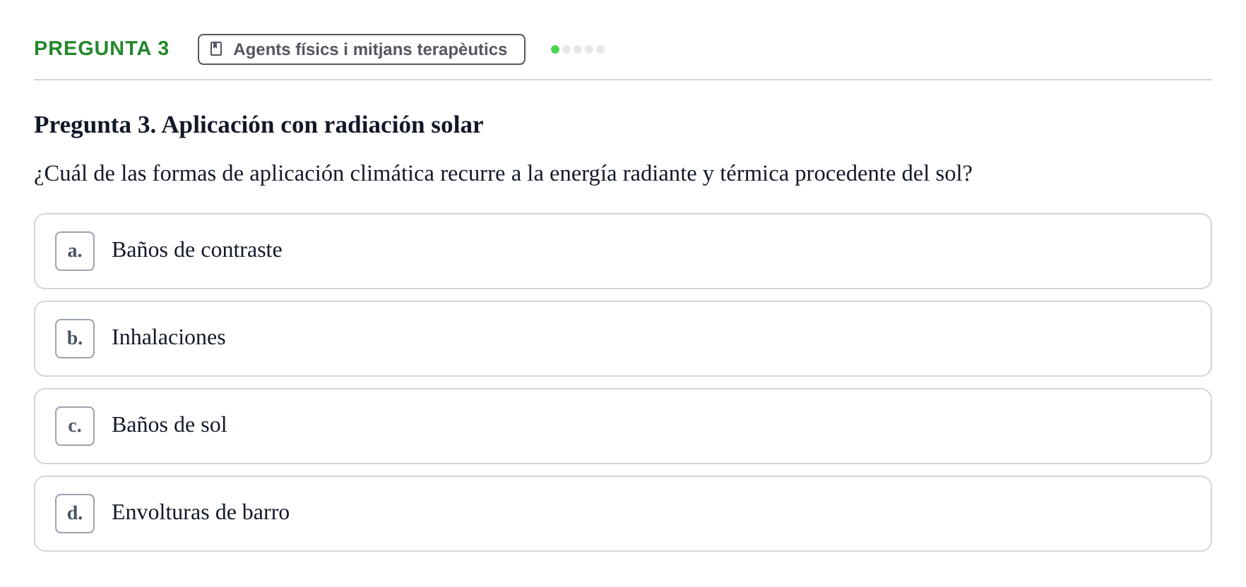 Enunciado: Pregunta 3 · Fonaments de Fisioteràpia UAB Examen de Fisioterapia General: Climatoterapia y Talasoterapia