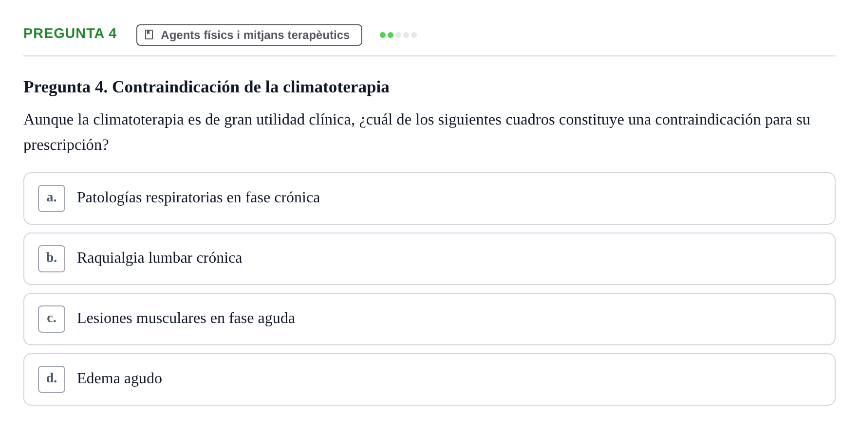 Enunciado: Pregunta 4 · Fonaments de Fisioteràpia UAB Examen de Fisioterapia General: Climatoterapia y Talasoterapia