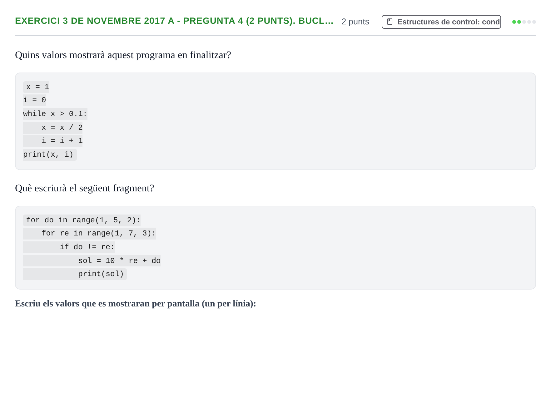 Enunciado: Ejercicio 3 de novembre 2017 A - Pregunta 4 (2 punts). Bucl… · Recursos Informáticos UB 2016