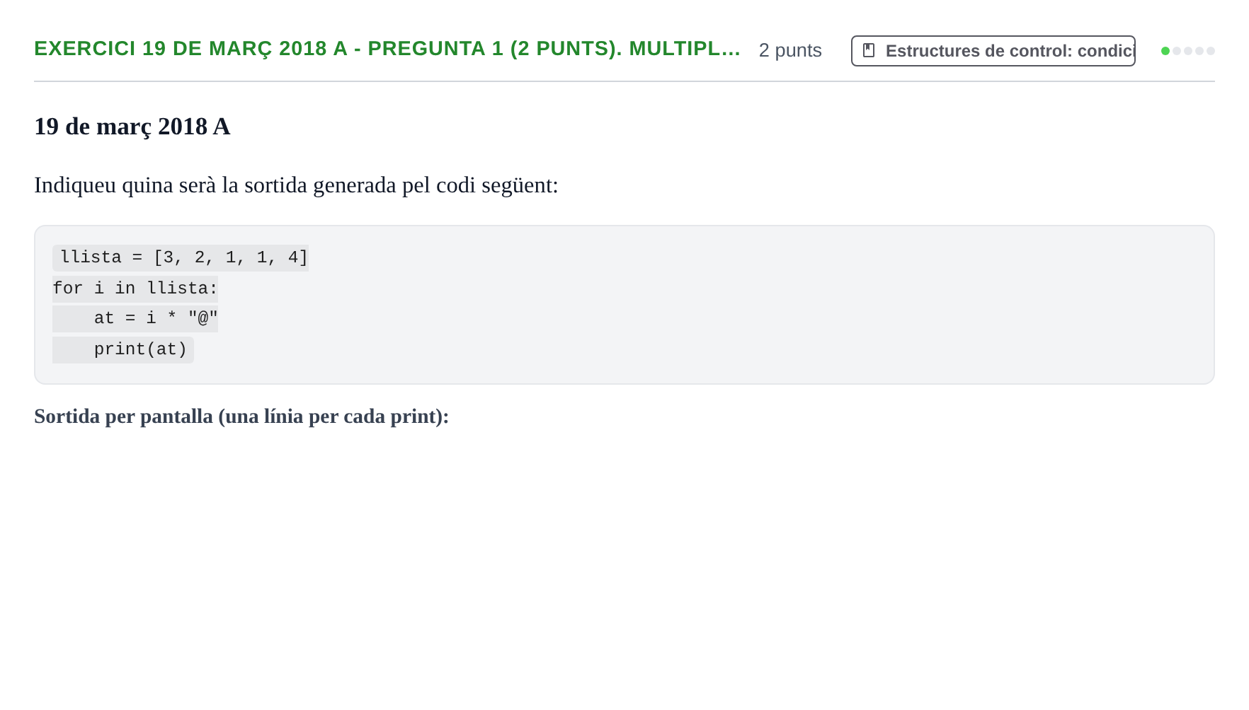 Enunciado: Ejercicio 19 de març 2018 A - Pregunta 1 (2 punts). Multipl… · Recursos Informáticos UB 2016
