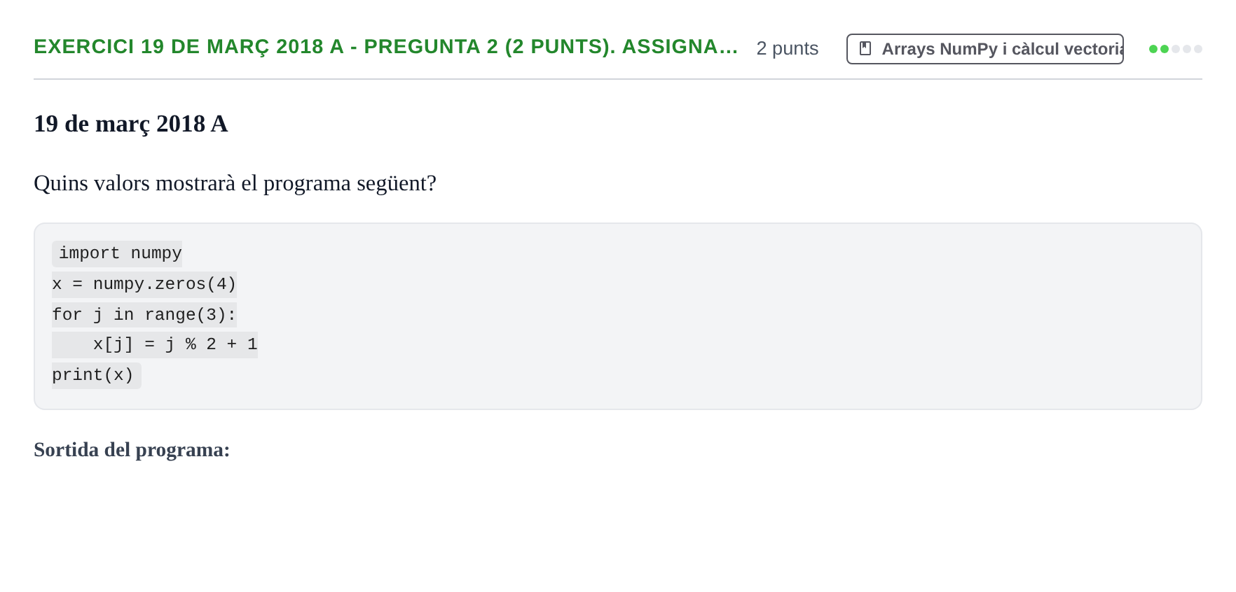 Enunciado: Ejercicio 19 de març 2018 A - Pregunta 2 (2 punts). Assigna… · Recursos Informáticos UB 2016