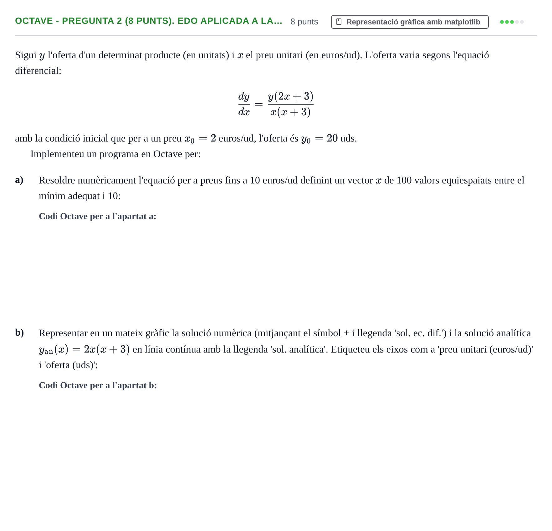 Enunciado: Ejercicio Octave - Pregunta 2 (8 punts). EDO aplicada a la… · Recursos Informáticos UB 2016