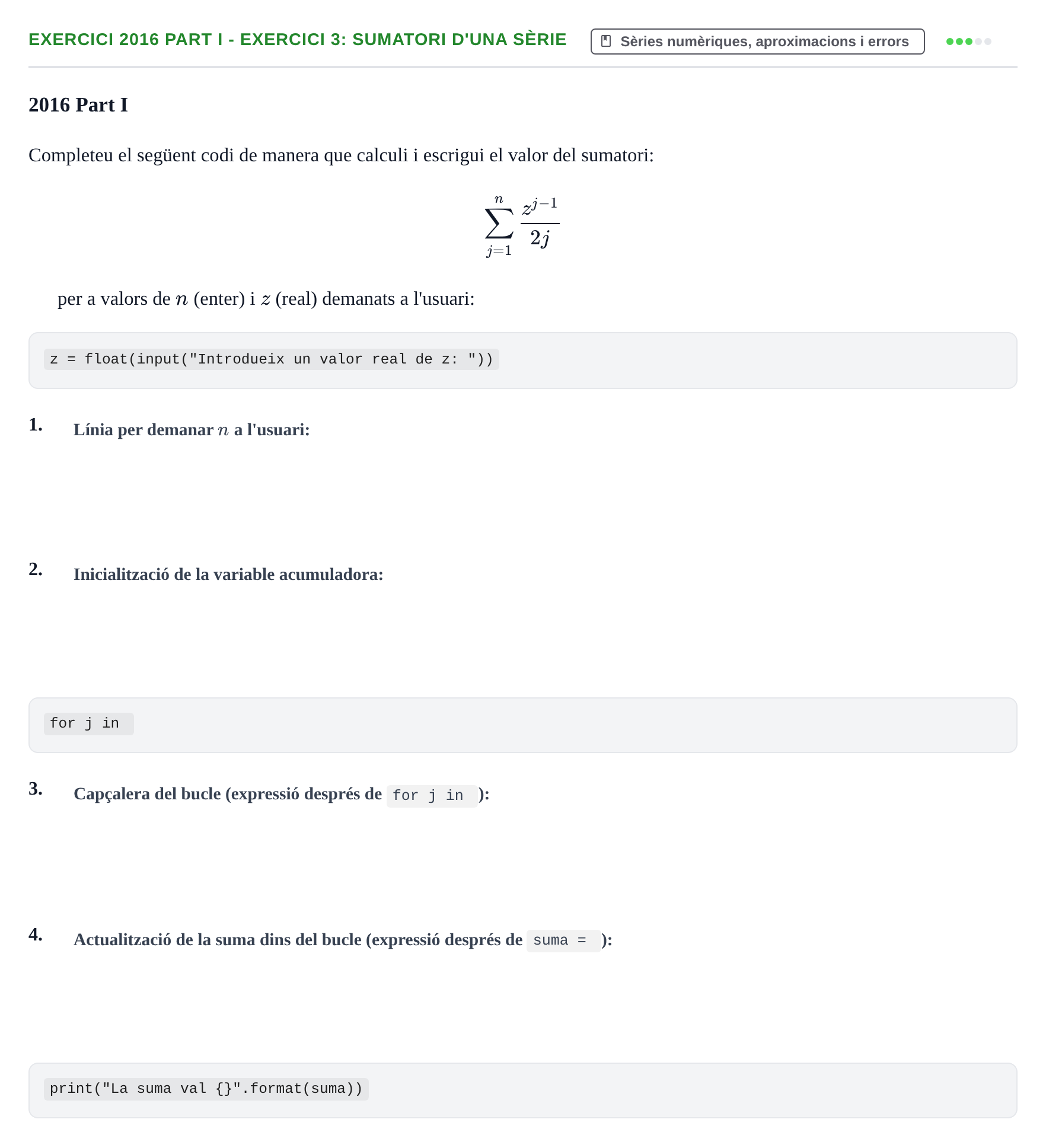 Enunciado: Ejercicio 2016 Part I - Exercici 3: Sumatori d'una sèrie · Recursos Informáticos UB 2016