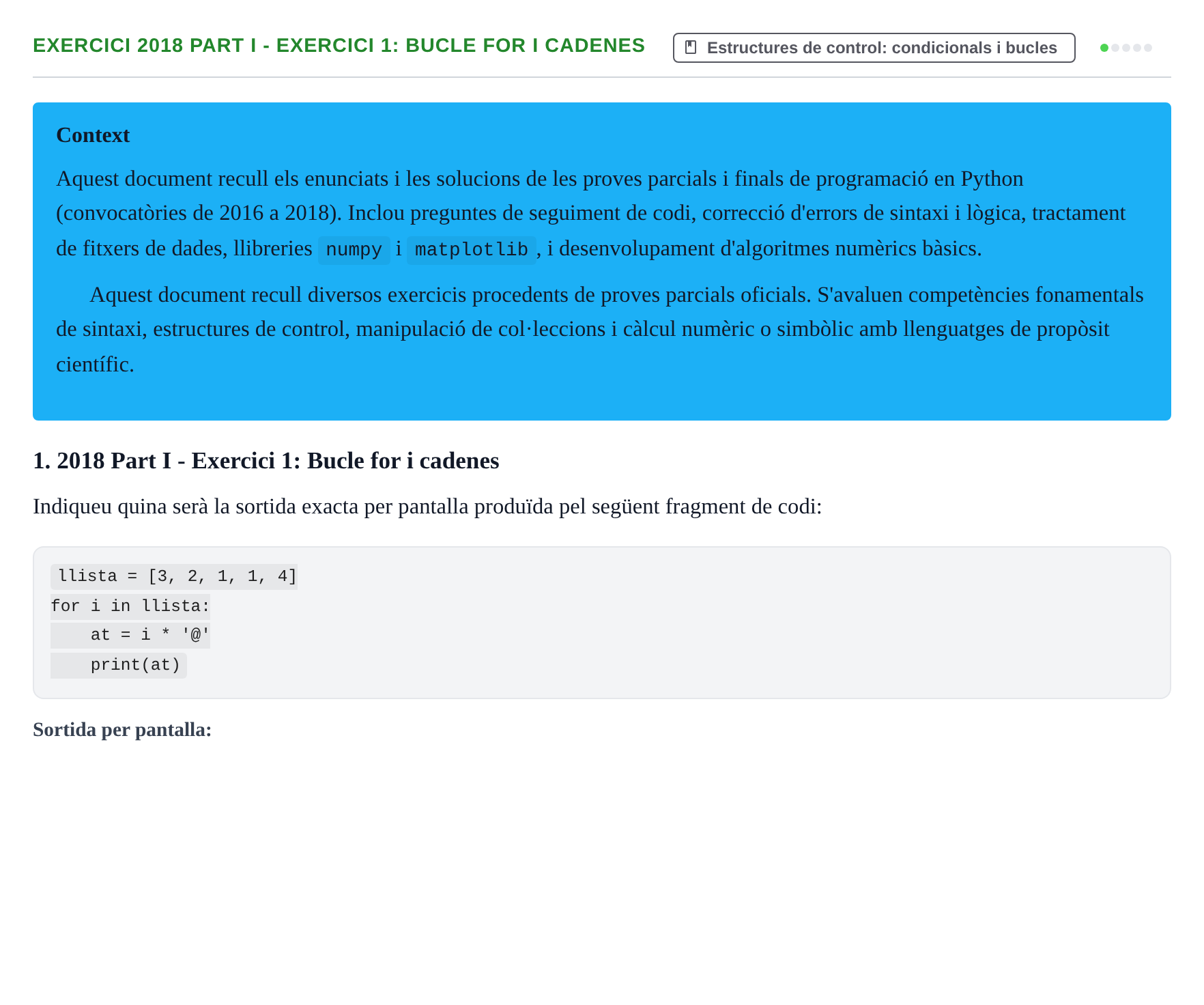 Enunciado: Ejercicio 2018 Part I - Exercici 1: Bucle for i cadenes · Recursos Informáticos UB 2016