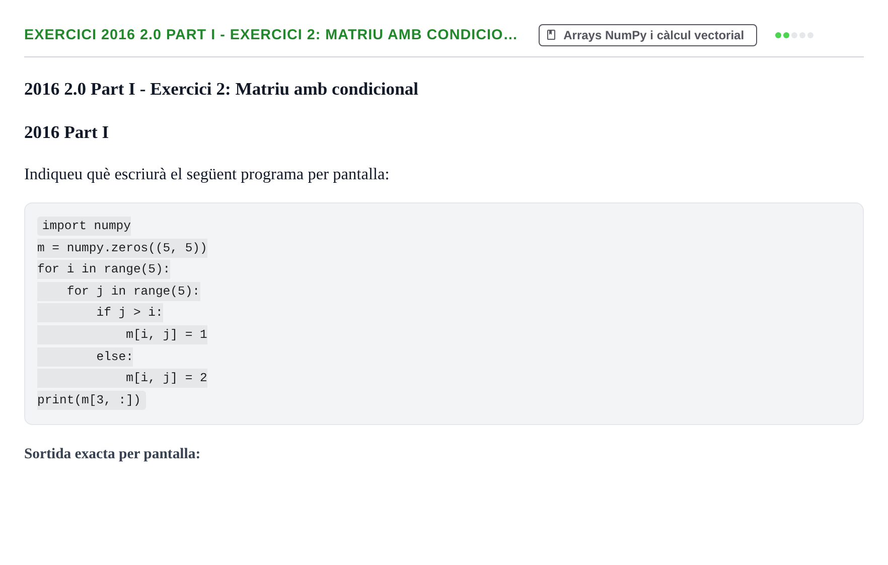 Enunciado: Ejercicio 2016 2.0 Part I - Exercici 2: Matriu amb condicio… · Recursos Informáticos UB 2016