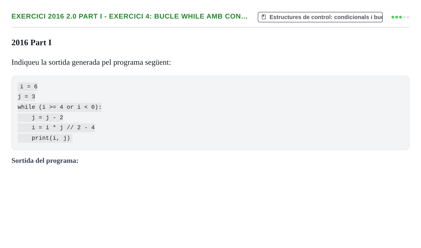 Enunciado: Ejercicio 2016 2.0 Part I - Exercici 4: Bucle while amb con… · Recursos Informáticos UB 2016