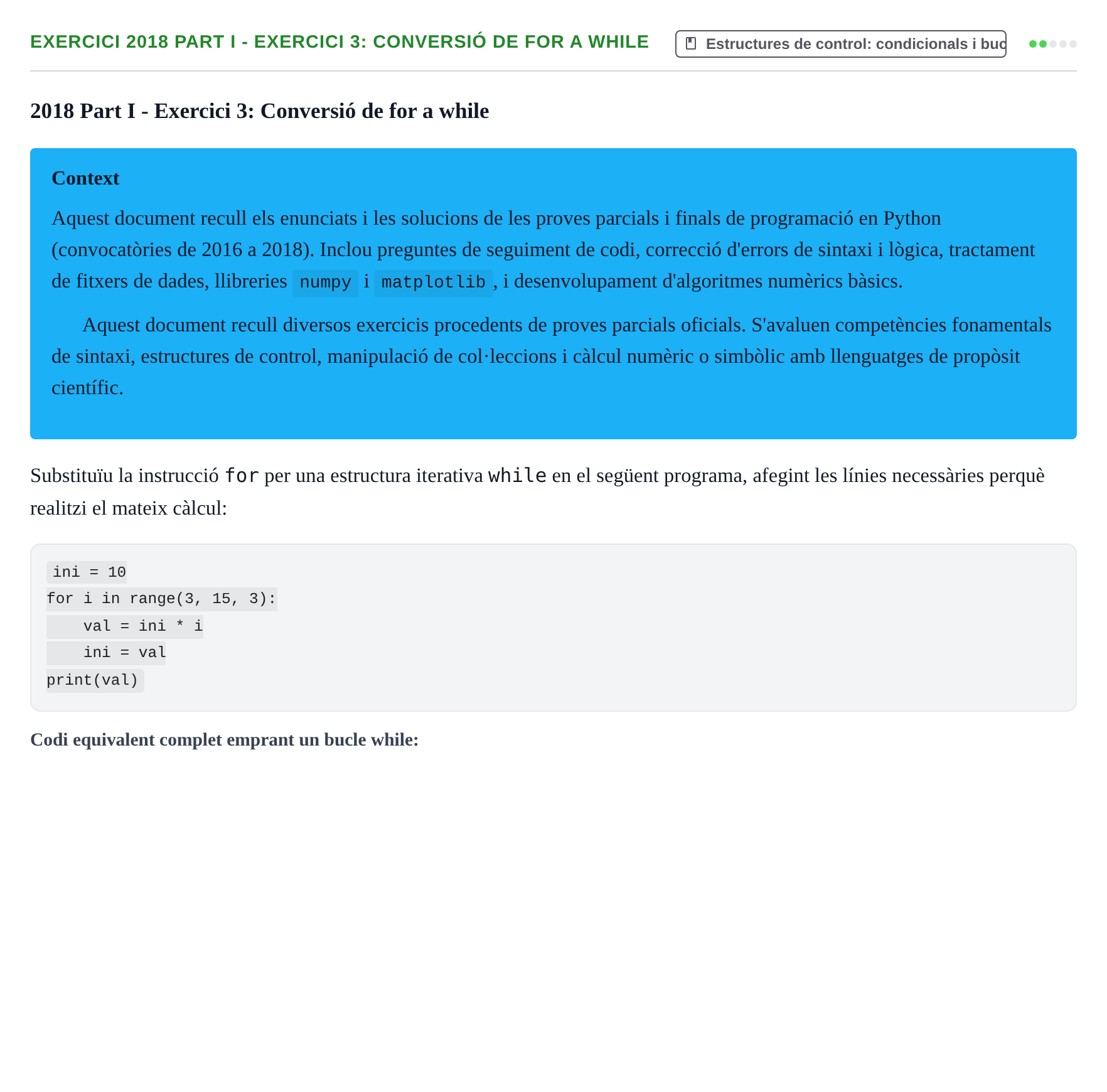 Enunciado: Ejercicio 2018 Part I - Exercici 3: Conversió de for a while · Recursos Informáticos UB 2016