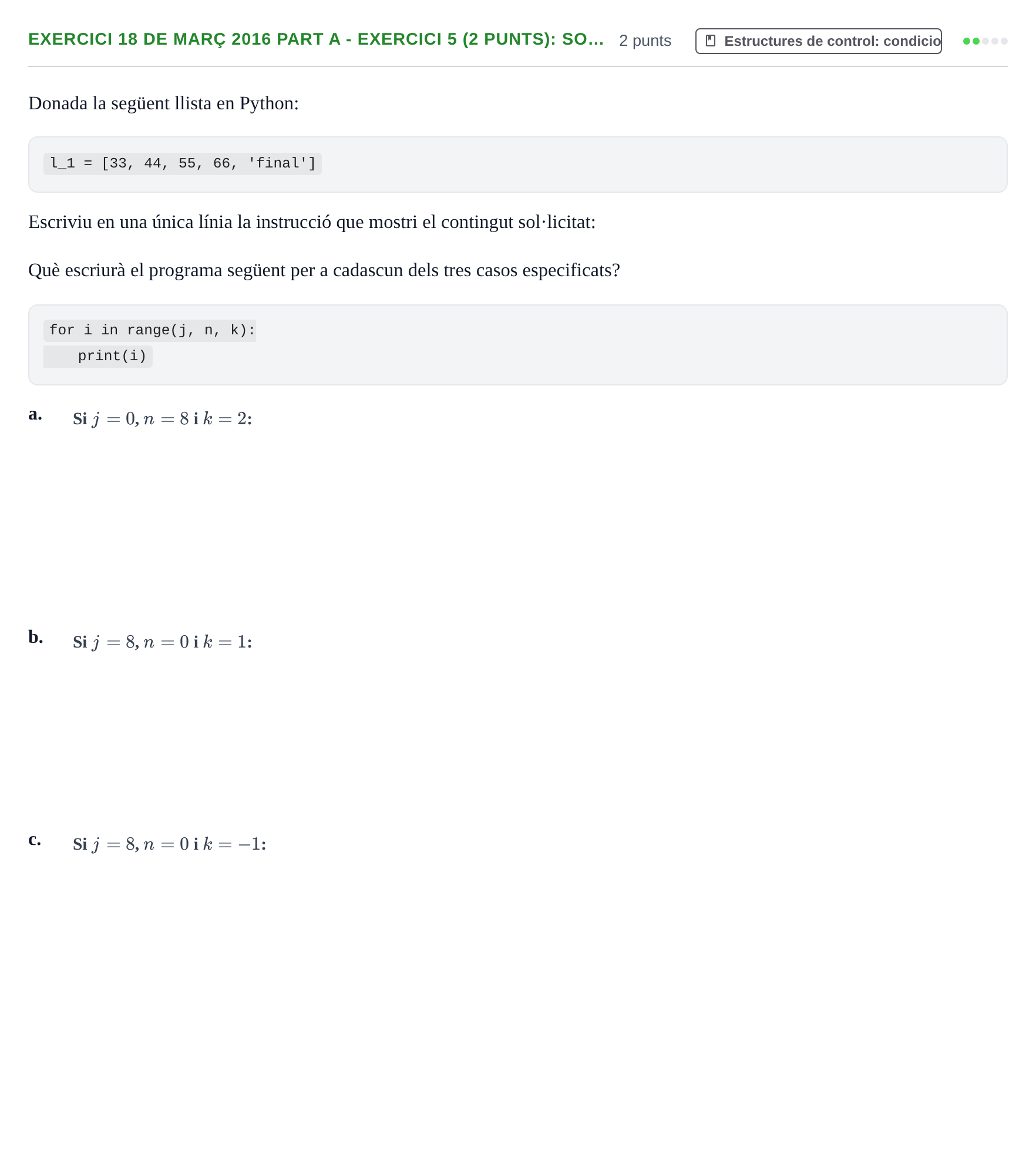 Enunciado: Ejercicio 18 de març 2016 Part A - Exercici 5 (2 punts): So… · Recursos Informáticos UB 2016